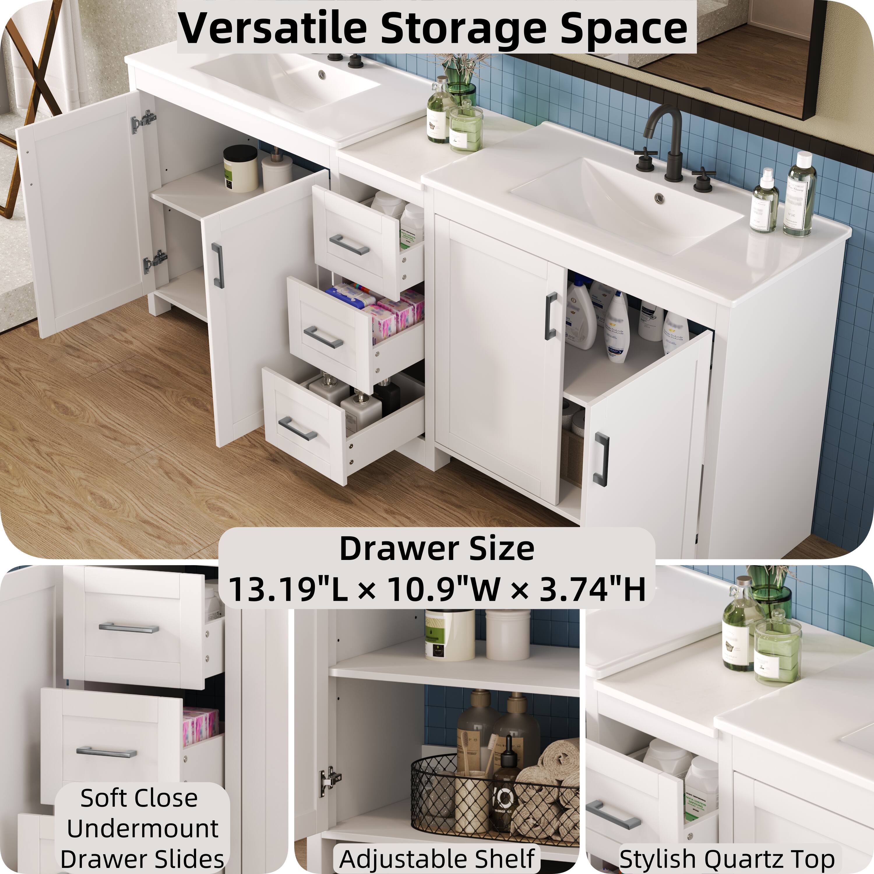 Versatile Storage Space

Drawer Size  
13.19"L x 10.9"W x 3.74"H

Soft Close Undermount Drawer Slides  
Adjustable Shelf  
Stylish Quartz Top