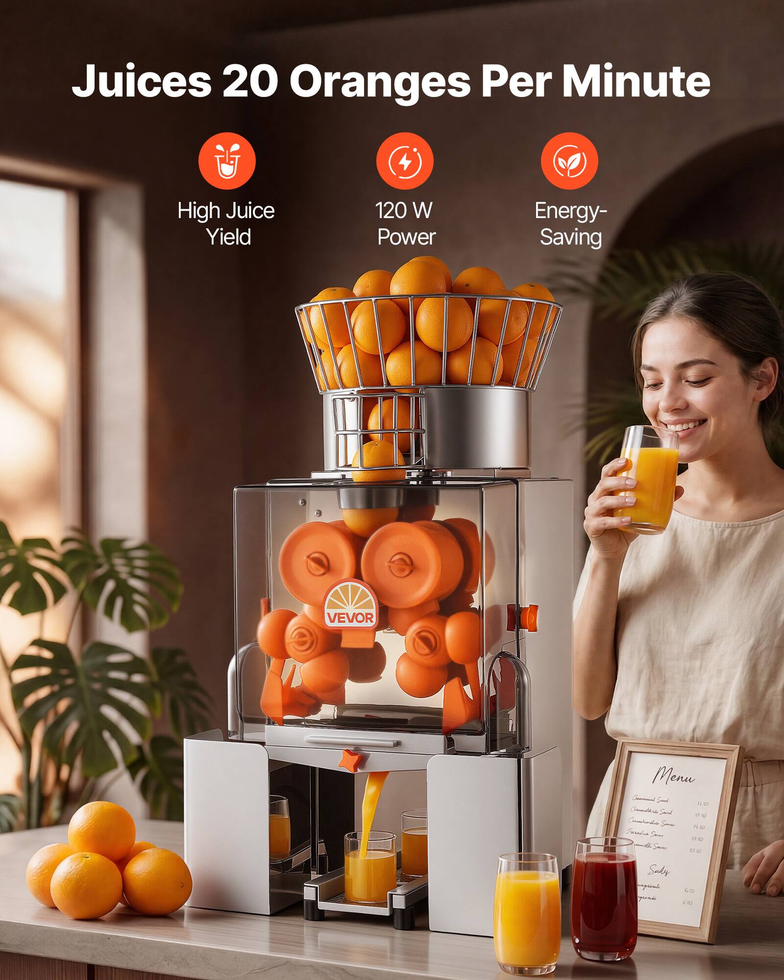 Juices 20 Oranges Per Minute  
High Juice Yield  
120 W Power  
Energy-Saving  
VEVOR  
Menu