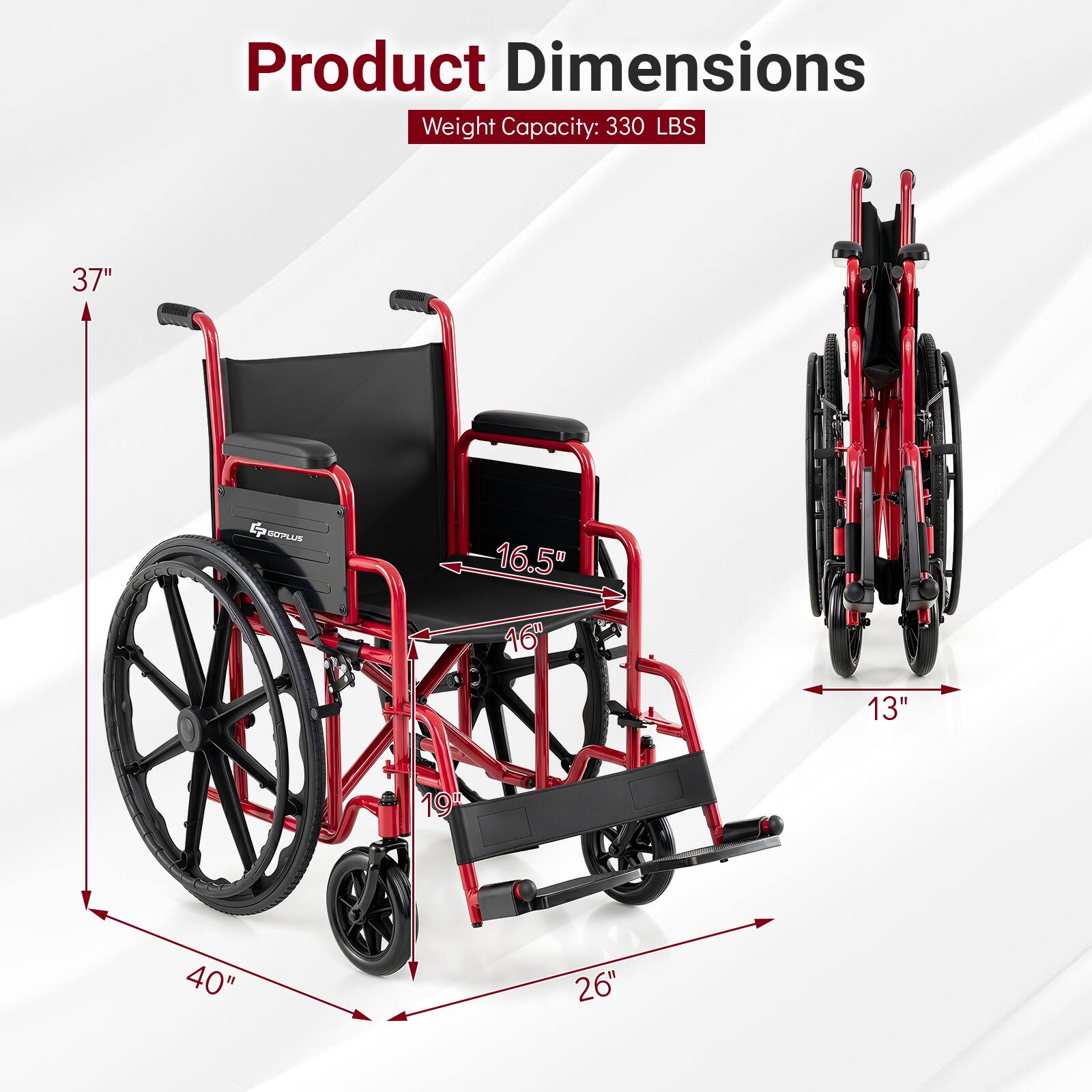 Product Dimensions  
Weight Capacity: 330 LBS  
37"  
16.5"  
16"  
13"  
40"  
26"