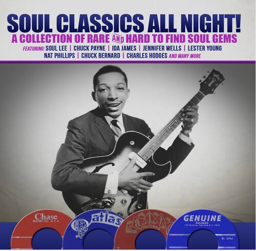 SOUL CLASSICS ALL NIGHT!  
A COLLECTION OF RARE AND HARD TO FIND SOUL GEMS  
FEATURING: SOUL LEE | CHUCK PAYNE | IDA JAMES | JENNIFER WELLS | LESTER YOUNG | NAT PHILLIPS | CHUCK BERNARD | CHARLES HODGES AND MANY MORE  

Chase RECORD CO. N.T.C.  
atlas RECORDS  
GENUINE RECORDS  
45 RPM