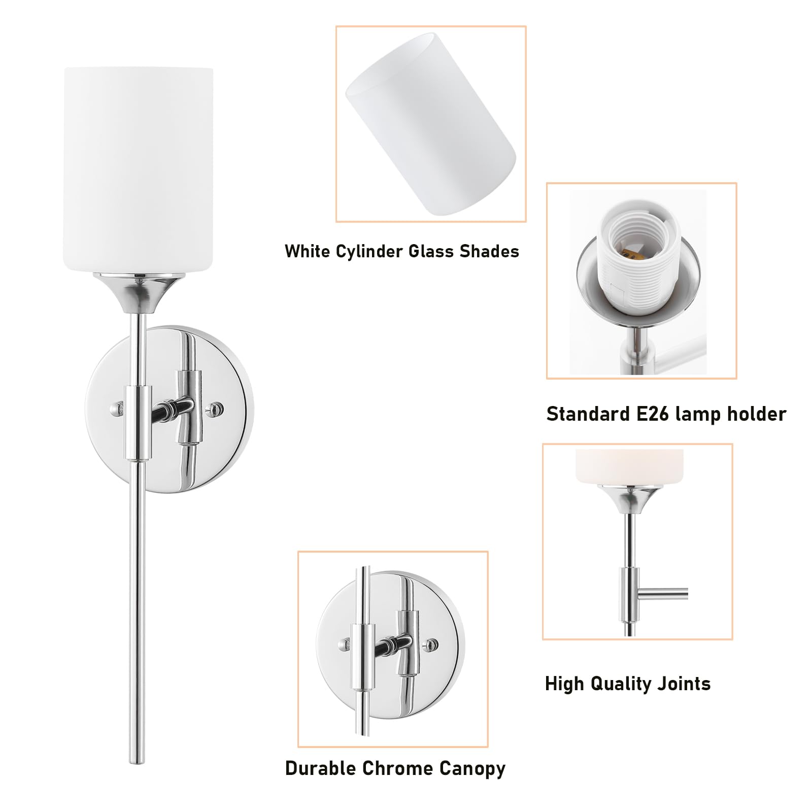 White Cylinder Glass Shades  
Standard E26 lamp holder  
High Quality Joints  
Durable Chrome Canopy