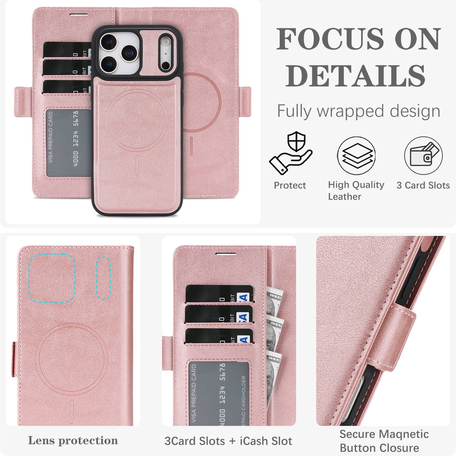 CARD VISA PREPAID  
5678 1234 4000  

FOCUS ON DETAILS  
Fully wrapped design  
Protect  
High Quality Leather  
3 Card Slots  

Lens protection  
3Card Slots + iCash Slot  
Secure Magnetic Button Closure