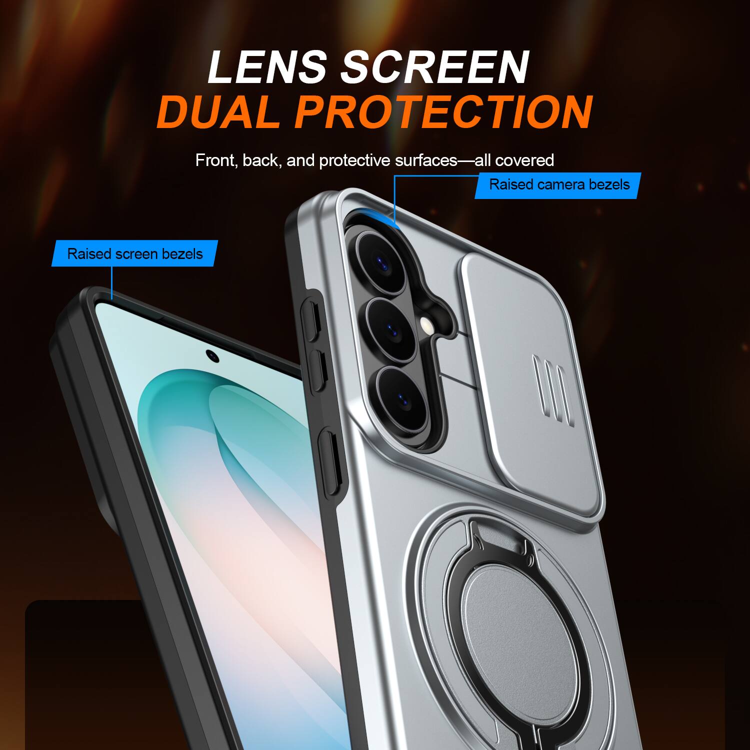 LENS SCREEN DUAL PROTECTION  
Front, back, and protective surfaces—all covered  
Raised camera bezels  
Raised screen bezels