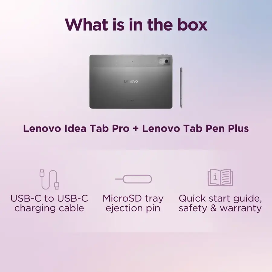 What is in the box: Lenovo Idea Tab Pro + Lenovo Tab Pen Plus. Includes USB-C to USB-C MicroSD tray, charging cable, ejection pin, Quick Start Guide, safety & warranty.