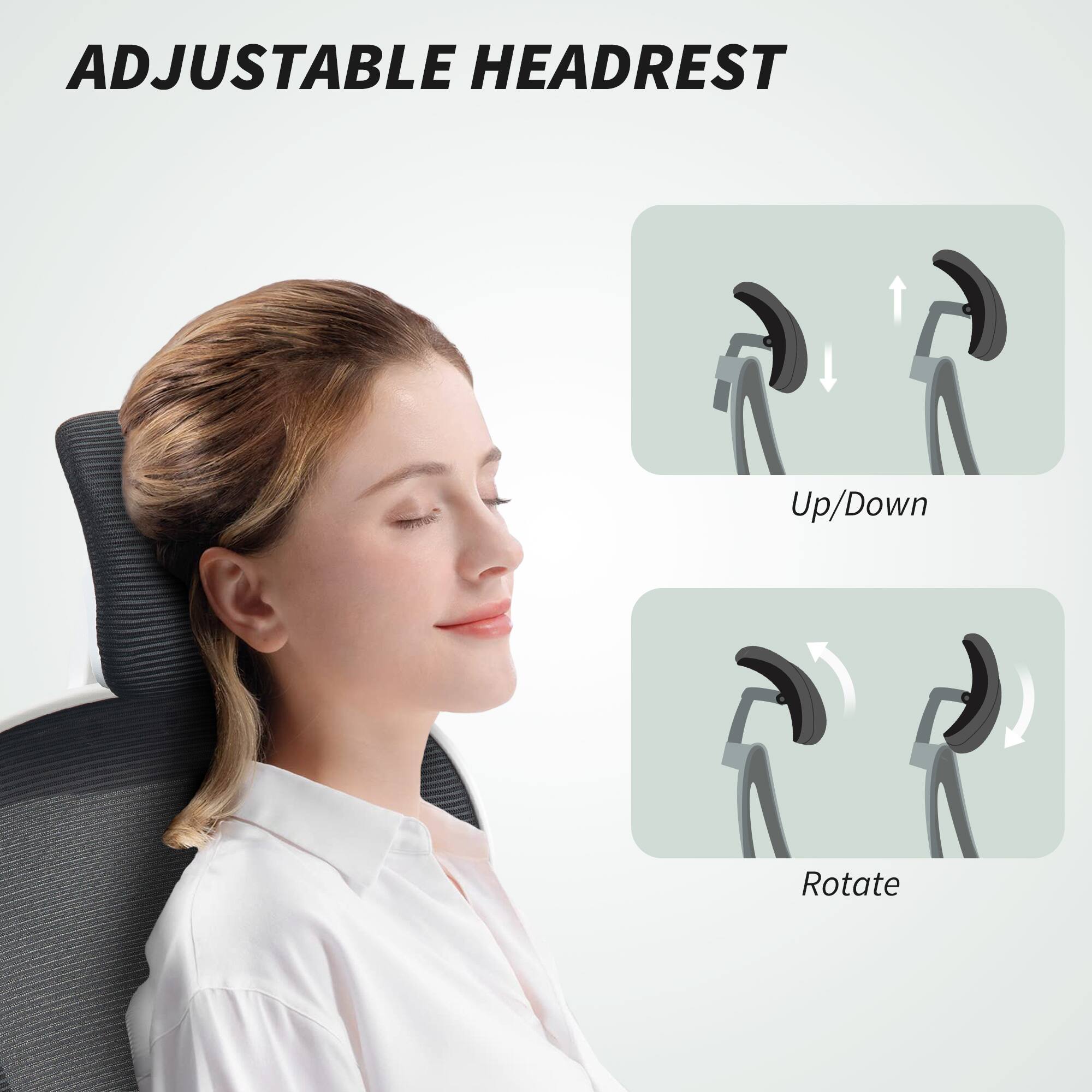 ADJUSTABLE HEADREST
Up/Down
Rotate