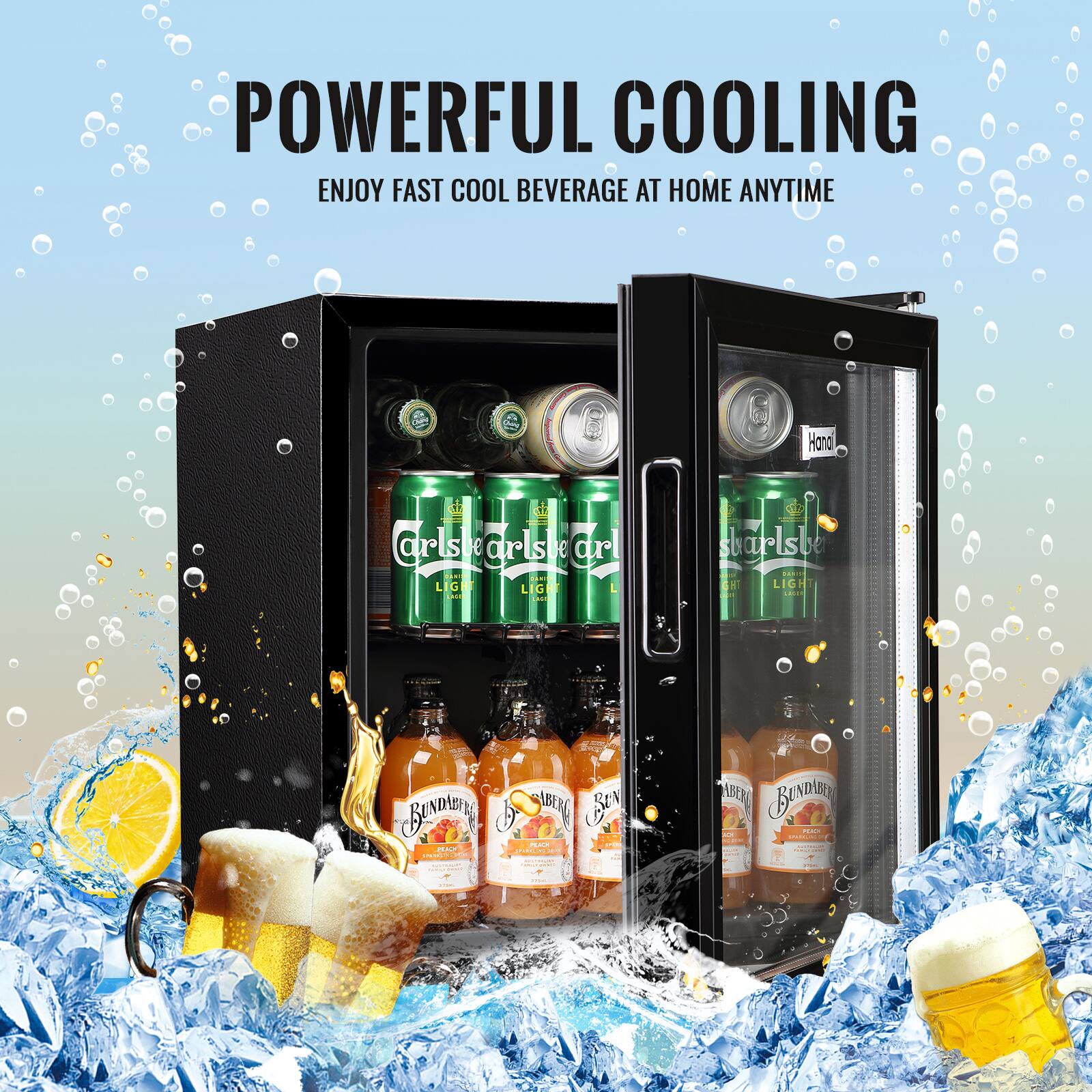 POWERFUL COOLING  
ENJOY FAST COOL BEVERAGE AT HOME ANYTIME