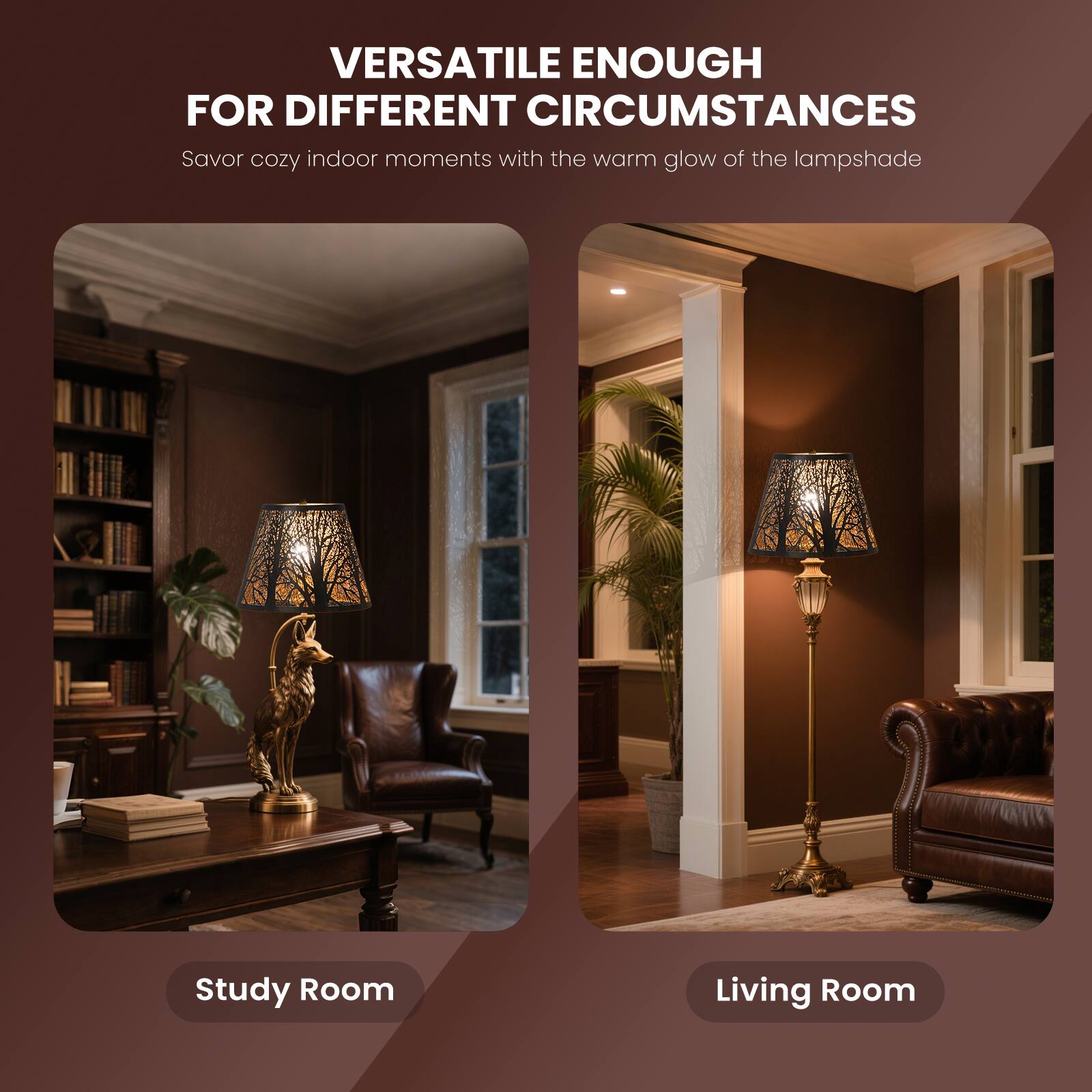 VERSATILE ENOUGH FOR DIFFERENT CIRCUMSTANCES

Savor cozy indoor moments with the warm glow of the lampshade

Study Room
Living Room