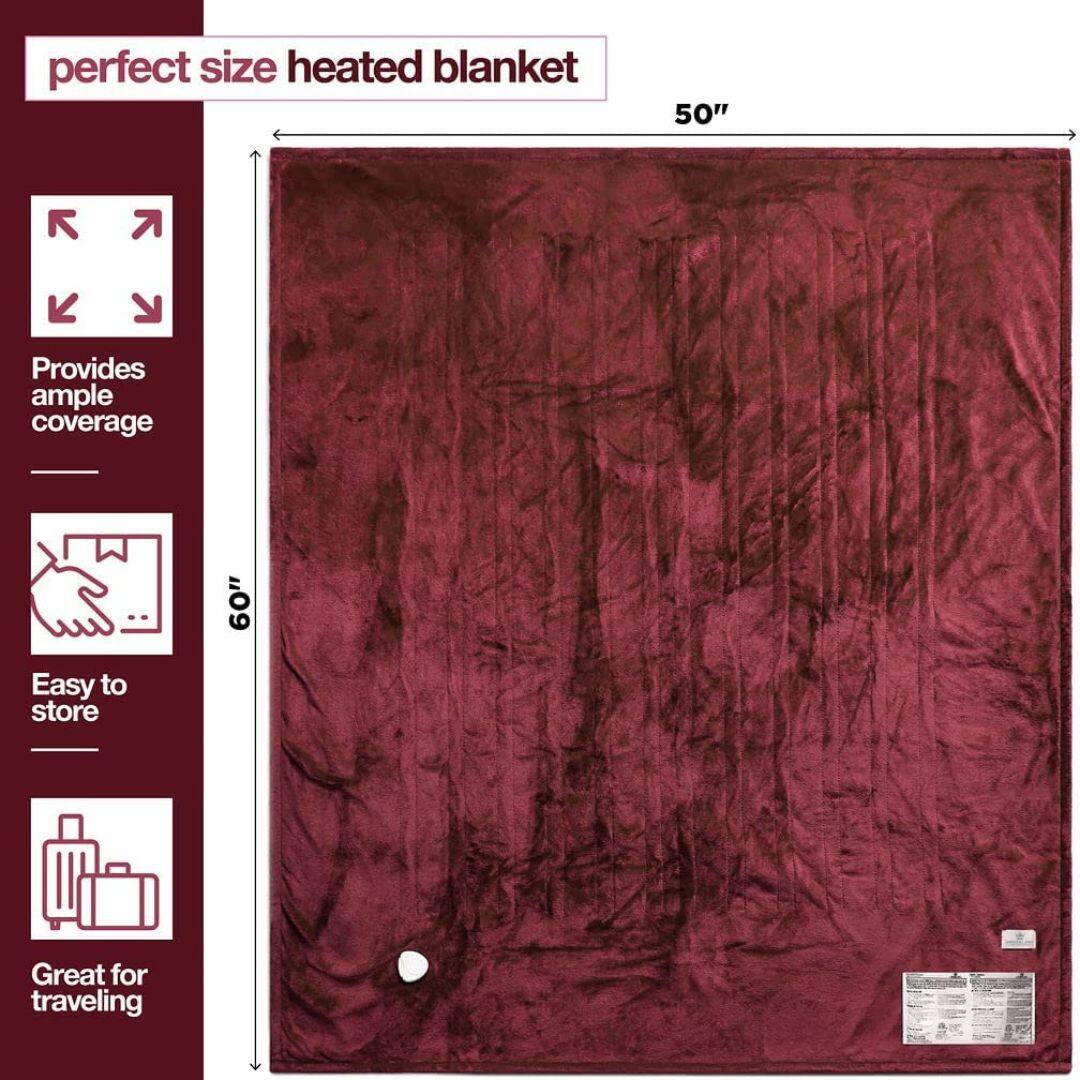 perfect size heated blanket

50" x 60"

Provides ample coverage

Easy to store

Great for traveling