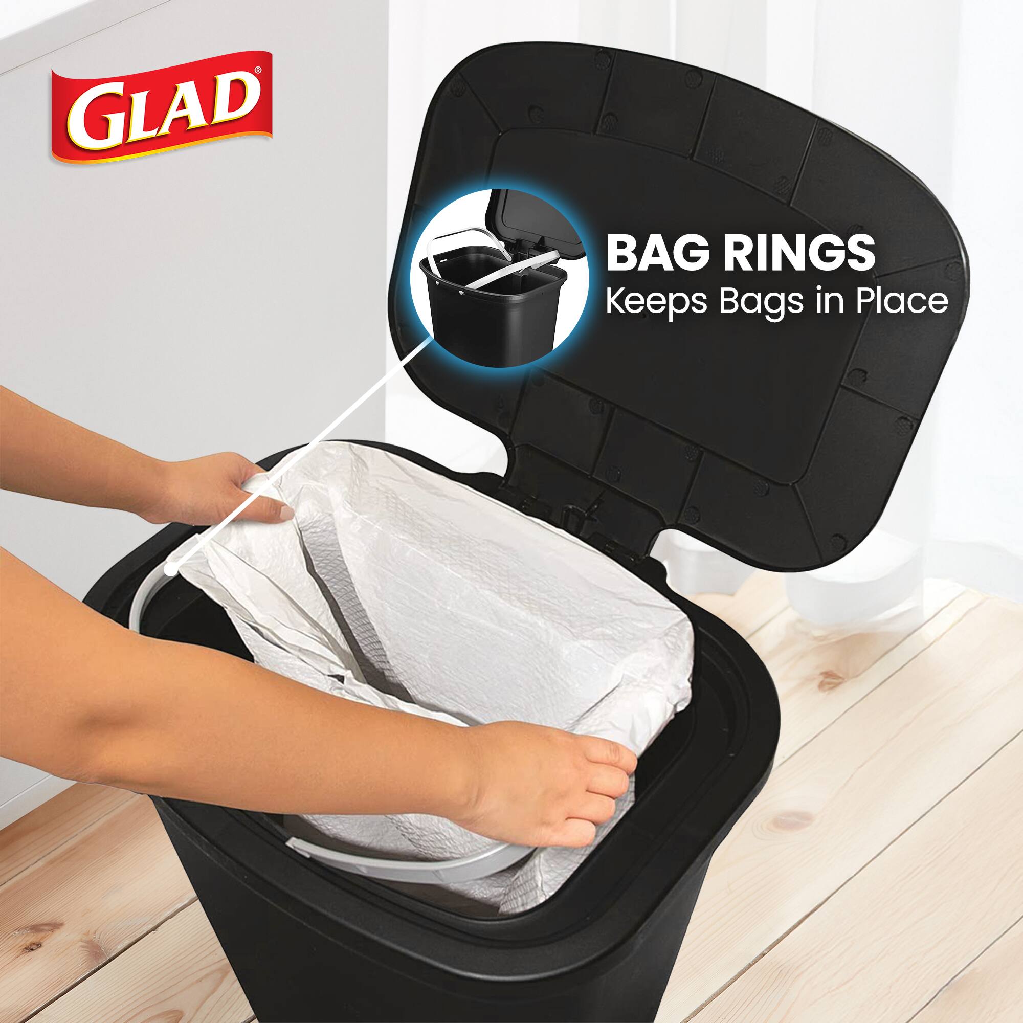 GLAD BAG RINGS  
Keeps Bags in Place