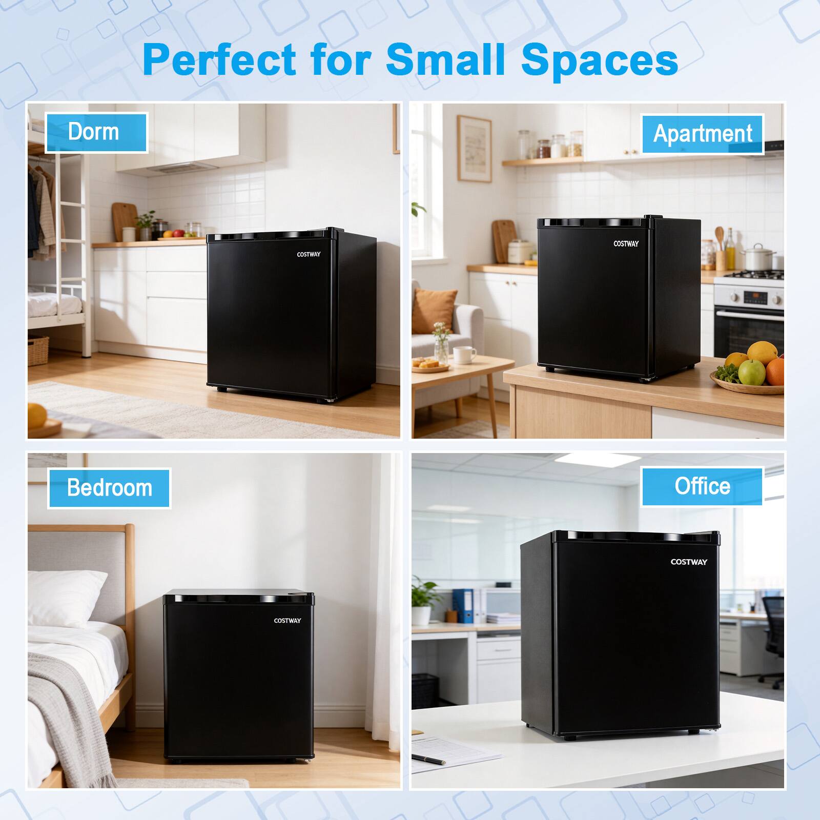 Perfect for Small Spaces  
Dorm  
Apartment  
Bedroom  
Office  
COSTWAY