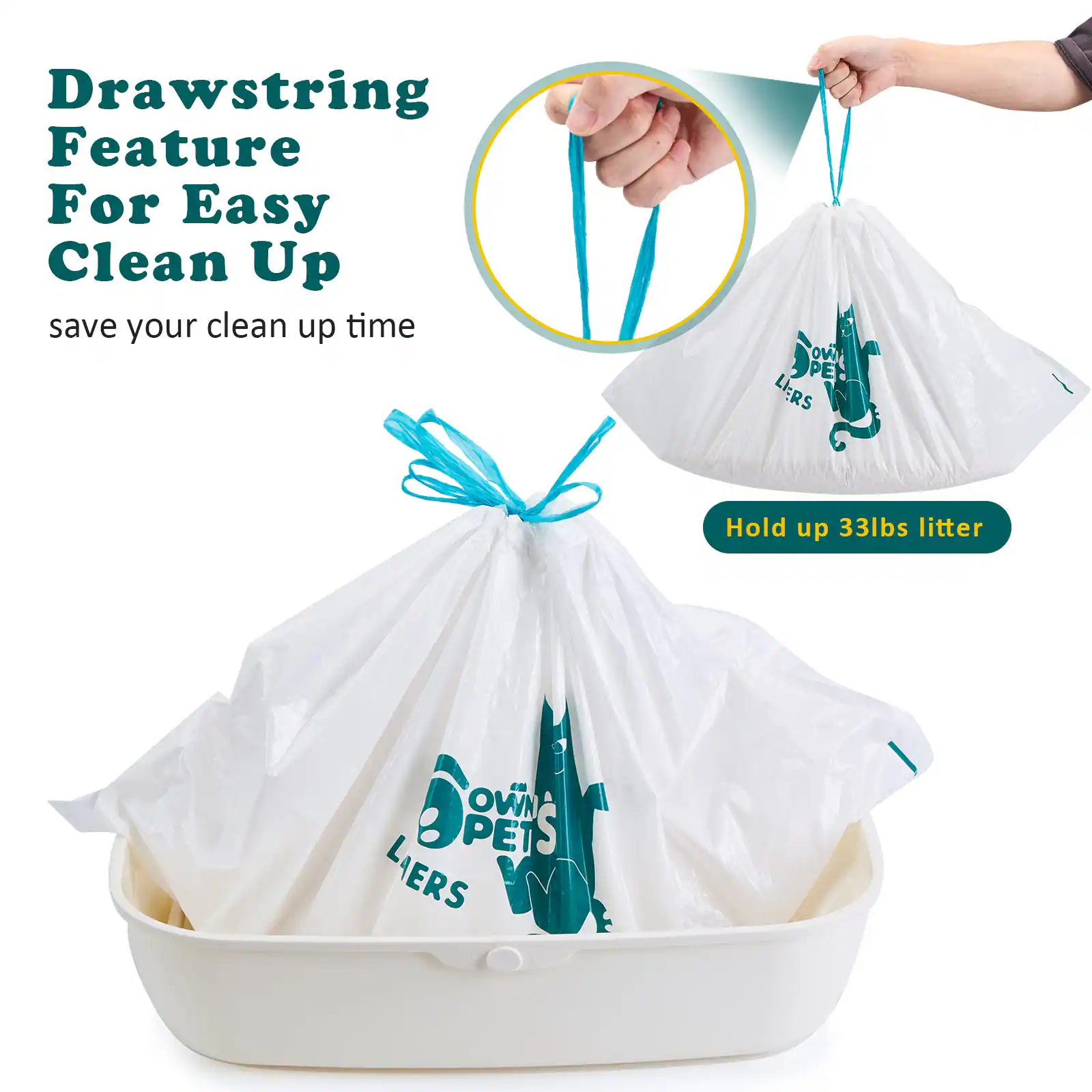 Drawstring Feature For Easy Clean Up  
save your clean up time  

Hold up 33lbs litter  

OWN PETS LITTER
