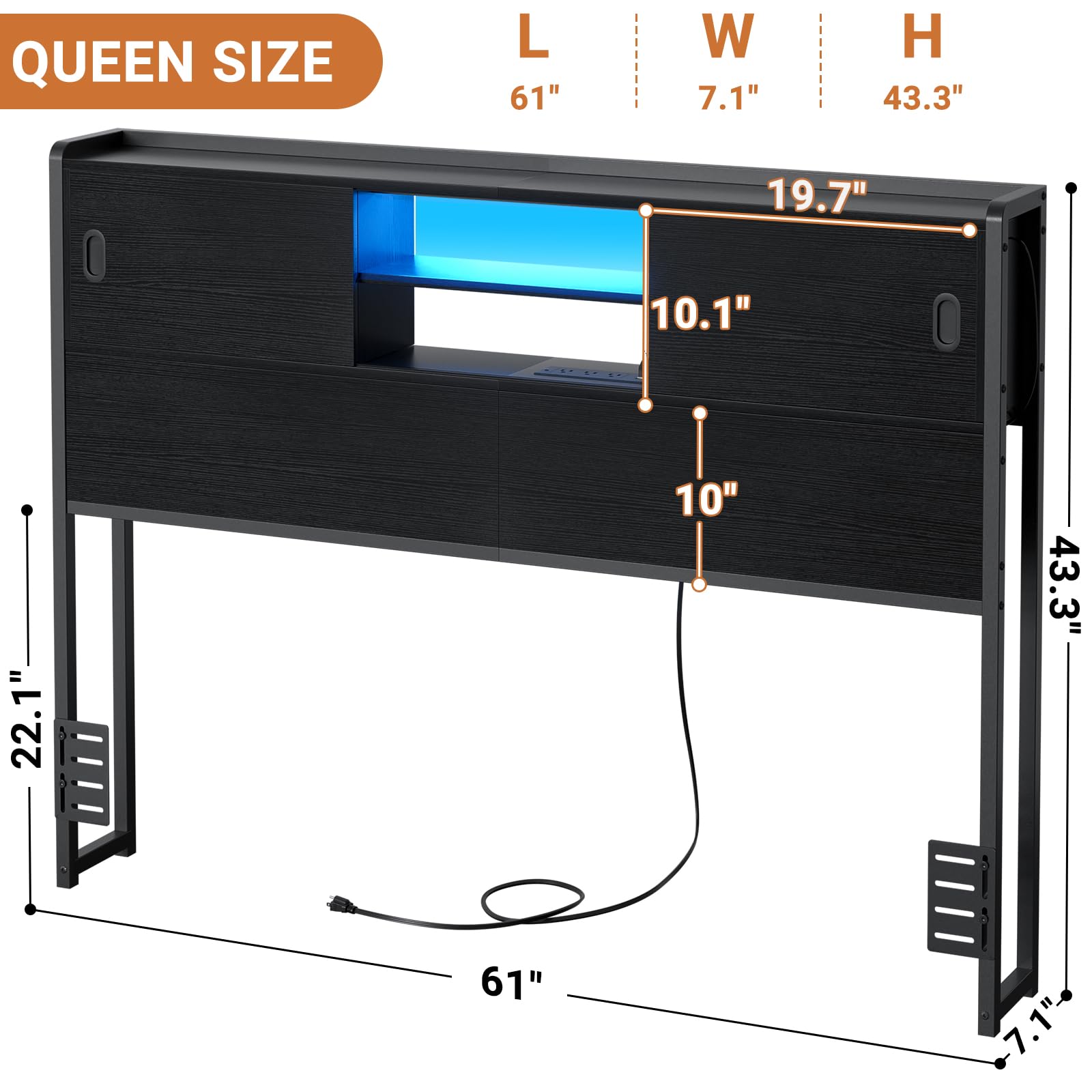 QUEEN SIZE  
L 61"  
W 7.1"  
H 43.3"  
19.7"  
10.1"  
22.1"  
10"  
43.3"  
61"  
7.1"