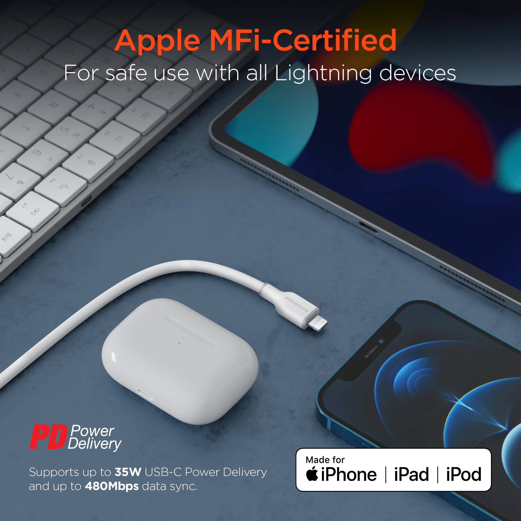 Apple MFi-Certified  
For safe use with all Lightning devices  

PD Power Delivery  
Supports up to 35W USB-C Power Delivery and up to 480Mbps data sync.  

Made for iPhone | iPad | iPod