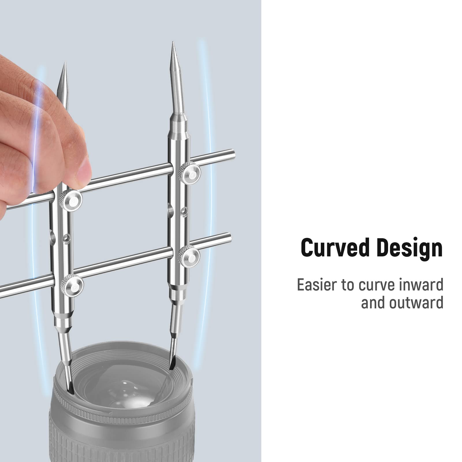 Curved Design  
Easier to curve inward and outward
