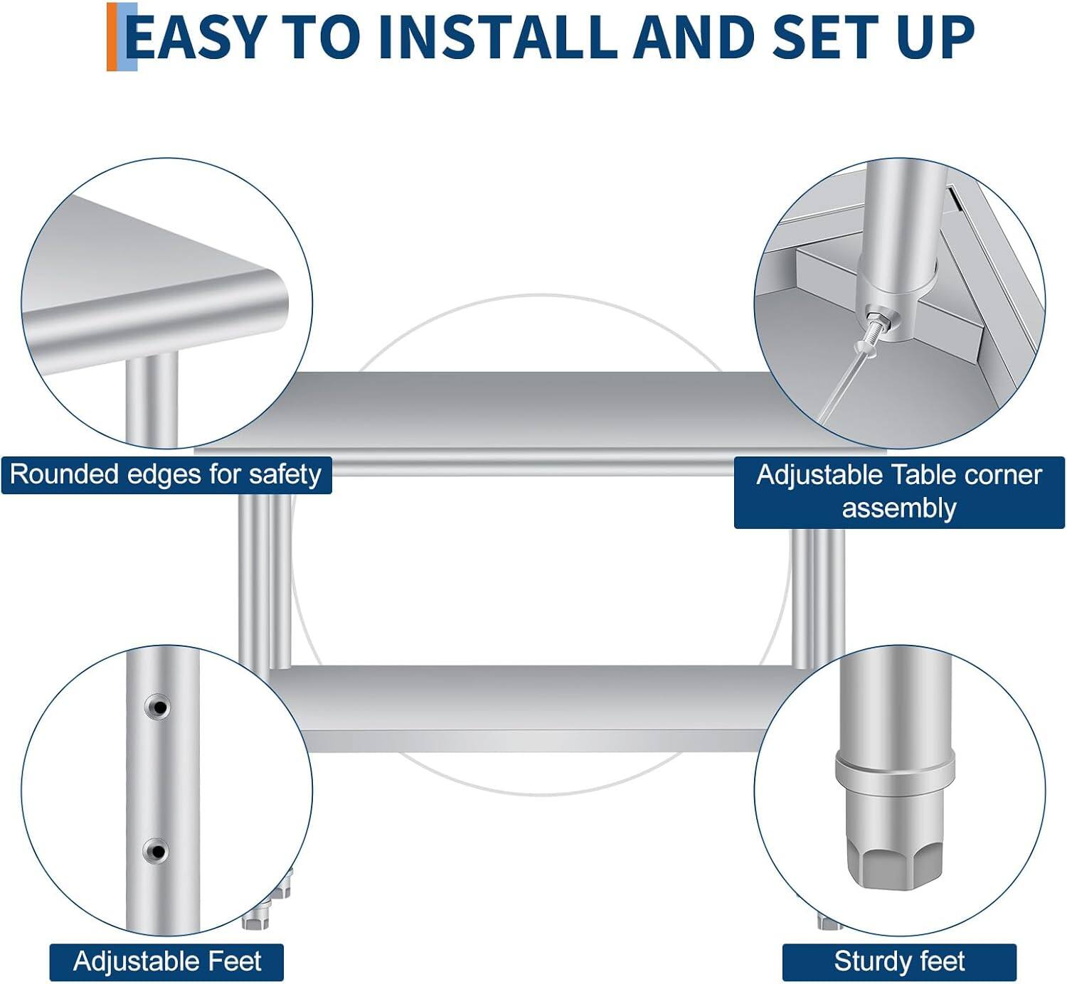 EASY TO INSTALL AND SET UP

- Rounded edges for safety
- Adjustable Table corner assembly
- Adjustable Feet
- Sturdy feet