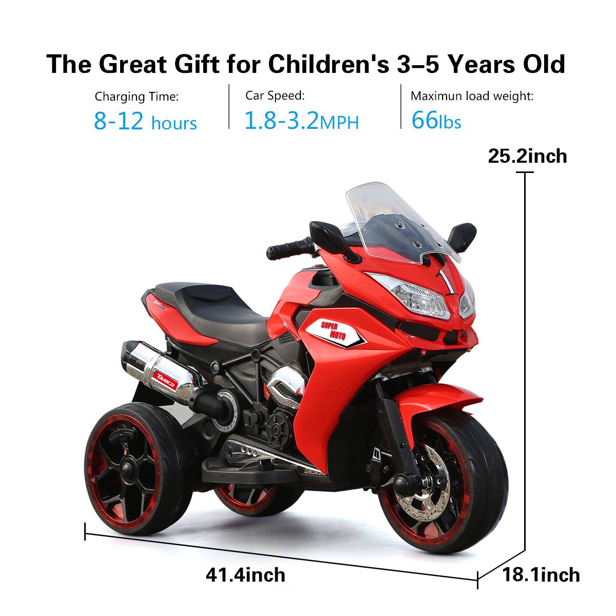 The Great Gift for Children's 3-5 Years Old

Charging Time: 8-12 hours

Car Speed: 1.8-3.2MPH

Maximum load weight: 66lbs

Dimensions:
- Length: 41.4 inch
- Width: 25.2 inch
- Height: 18.1 inch