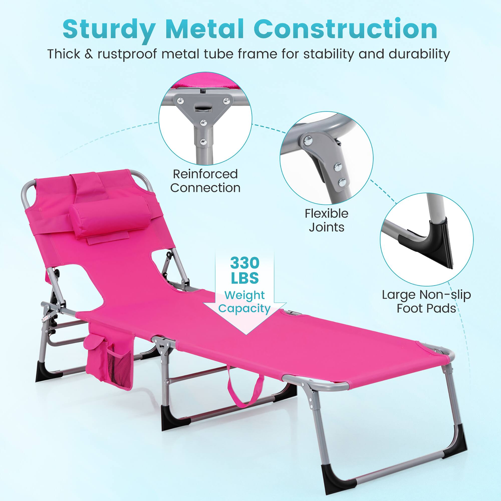 Sturdy Metal Construction  
Thick & rustproof metal tube frame for stability and durability  

Reinforced Connection  
Flexible Joints  
Large Non-slip Foot Pads  

330 LBS Weight Capacity