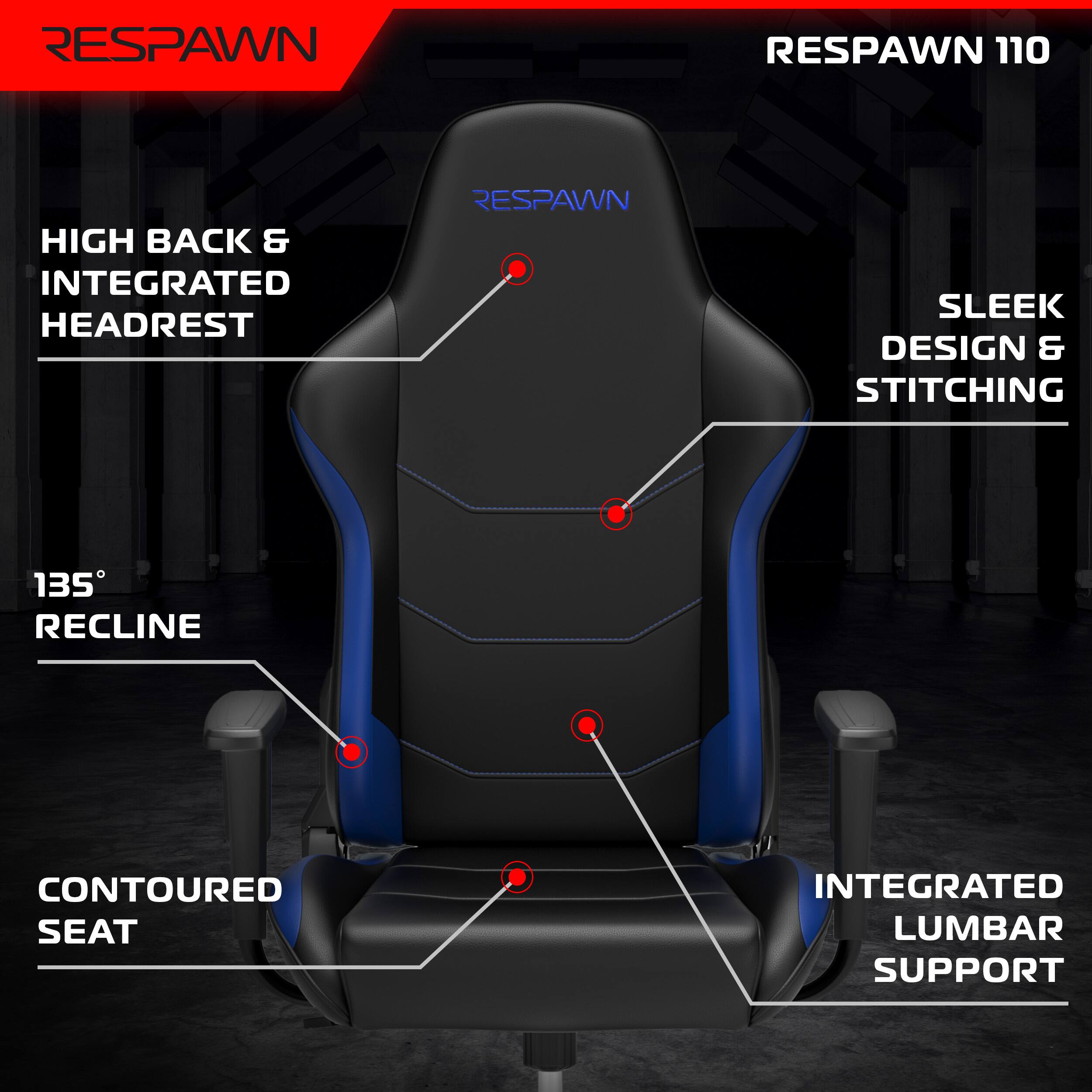 RESPAWN 110, HIGH BACK & INTEGRATED HEADREST, SLEEK DESIGN & STITCHING, 135° RECLINE, CONTOURED SEAT, INTEGRATED LUMBAR SUPPORT