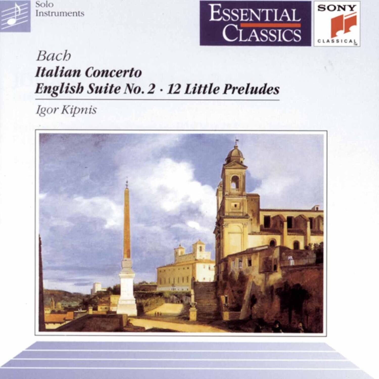 Solo Instruments

Bach  
Italian Concerto  
English Suite No. 2 • 12 Little Preludes  

Igor Kipnis  

Essential Classics  
Classical  
SONY