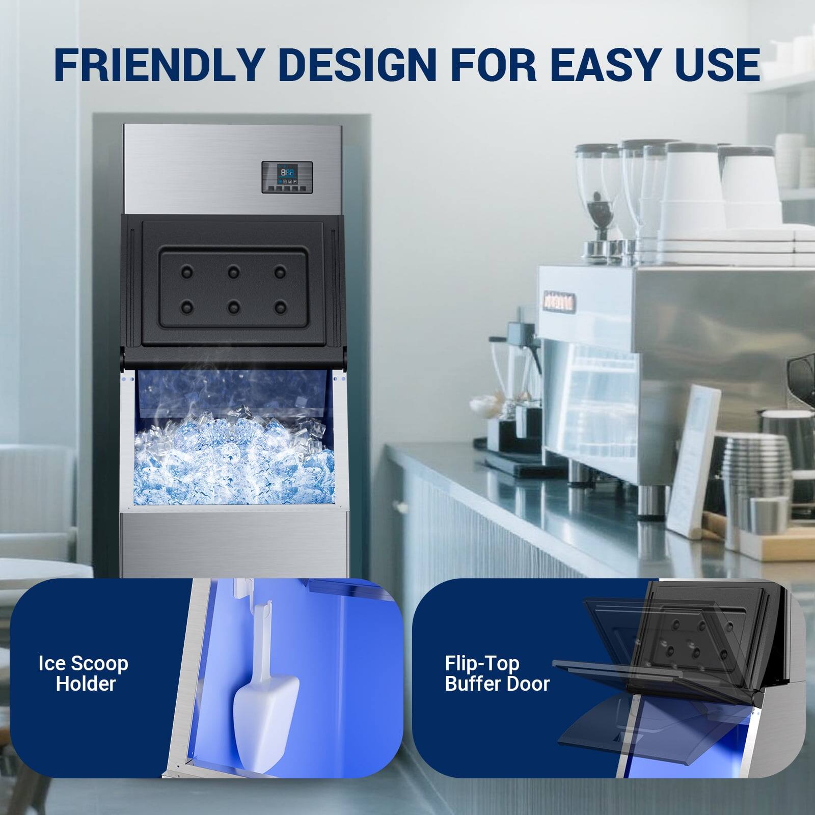 FRIENDLY DESIGN FOR EASY USE

Ice Scoop Holder

Flip-Top Buffer Door