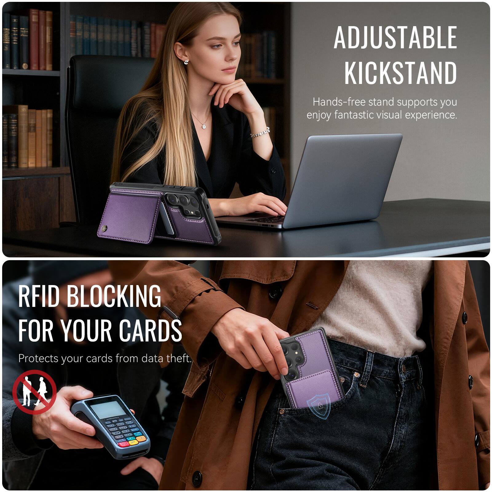 ADJUSTABLE KICKSTAND  
Hands-free stand supports you enjoy fantastic visual experience.  

RFID BLOCKING FOR YOUR CARDS  
Protects your cards from data theft.