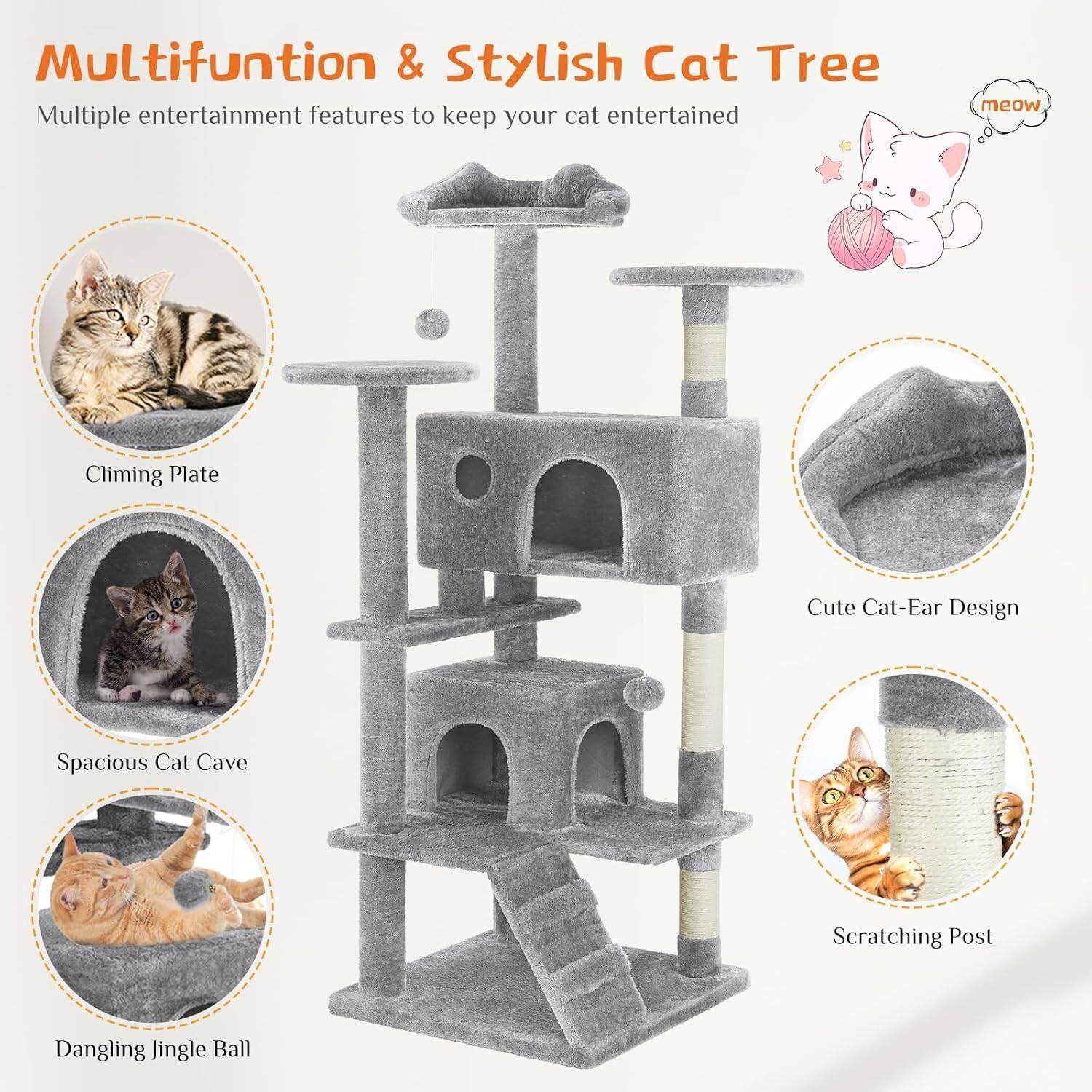 Multifunction & Stylish Cat Tree

Multiple entertainment features to keep your cat entertained

- Climbing Plate
- Spacious Cat Cave
- Dangling Jingle Ball
- Cute Cat-Ear Design
- Scratching Post