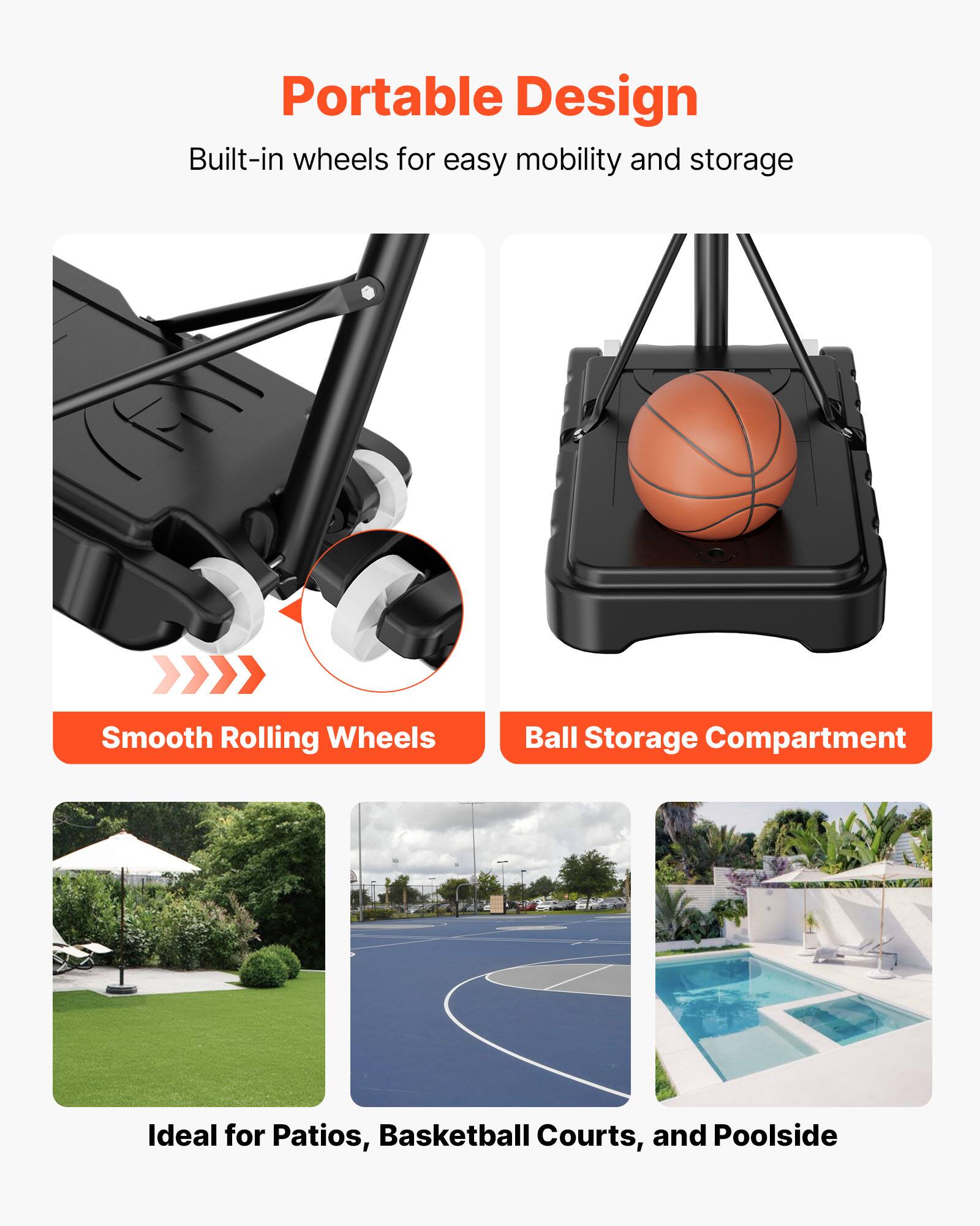 Portable Design  
Built-in wheels for easy mobility and storage  

Smooth Rolling Wheels  

Ball Storage Compartment  

Ideal for Patios, Basketball Courts, and Poolside
