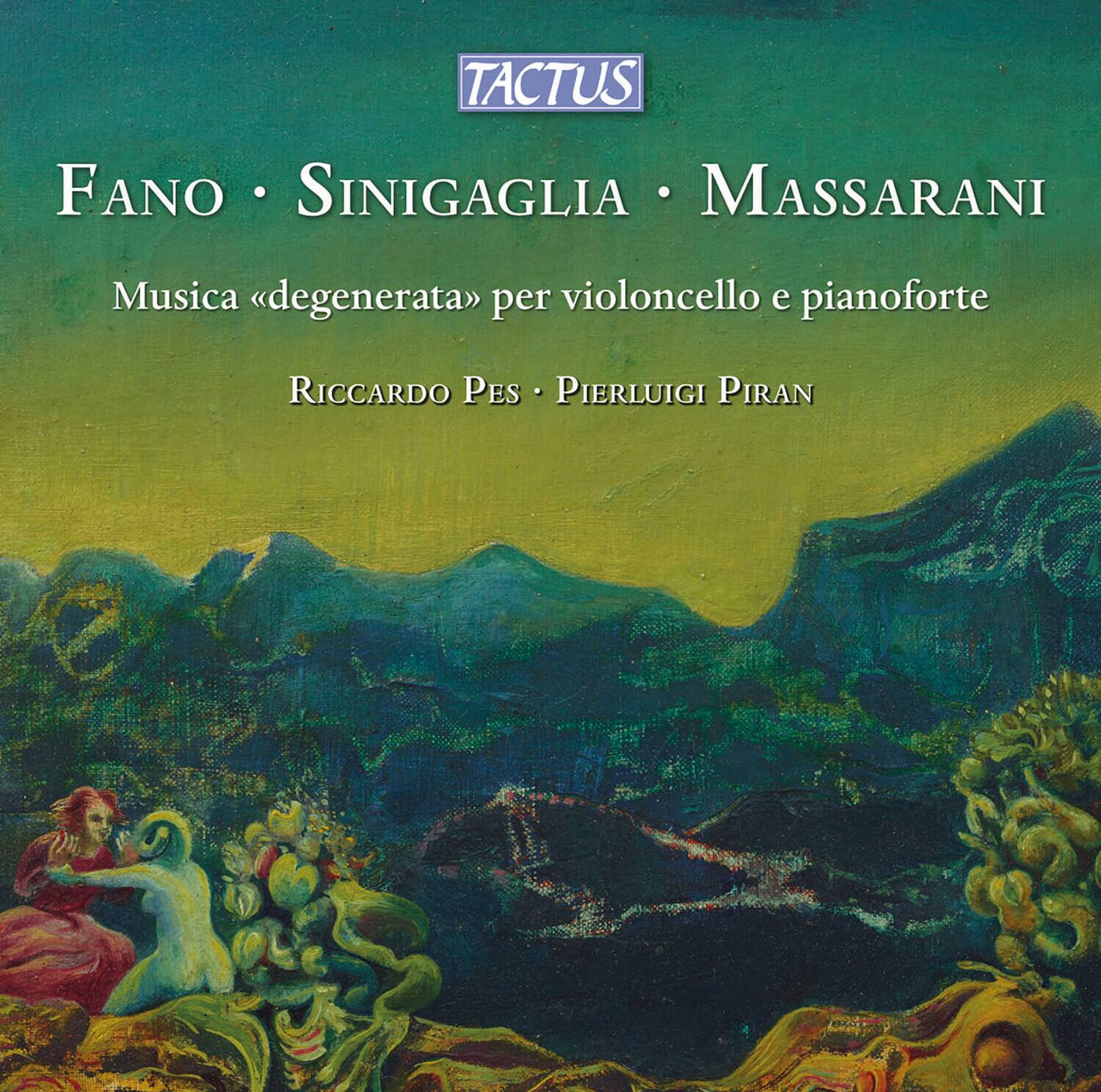 TACTUS

FANO • SINIGAGLIA • MASSARANI

Musica «degenerata» per violoncello e pianoforte

RICCARDO PES • PIERLUIGI PIRAN