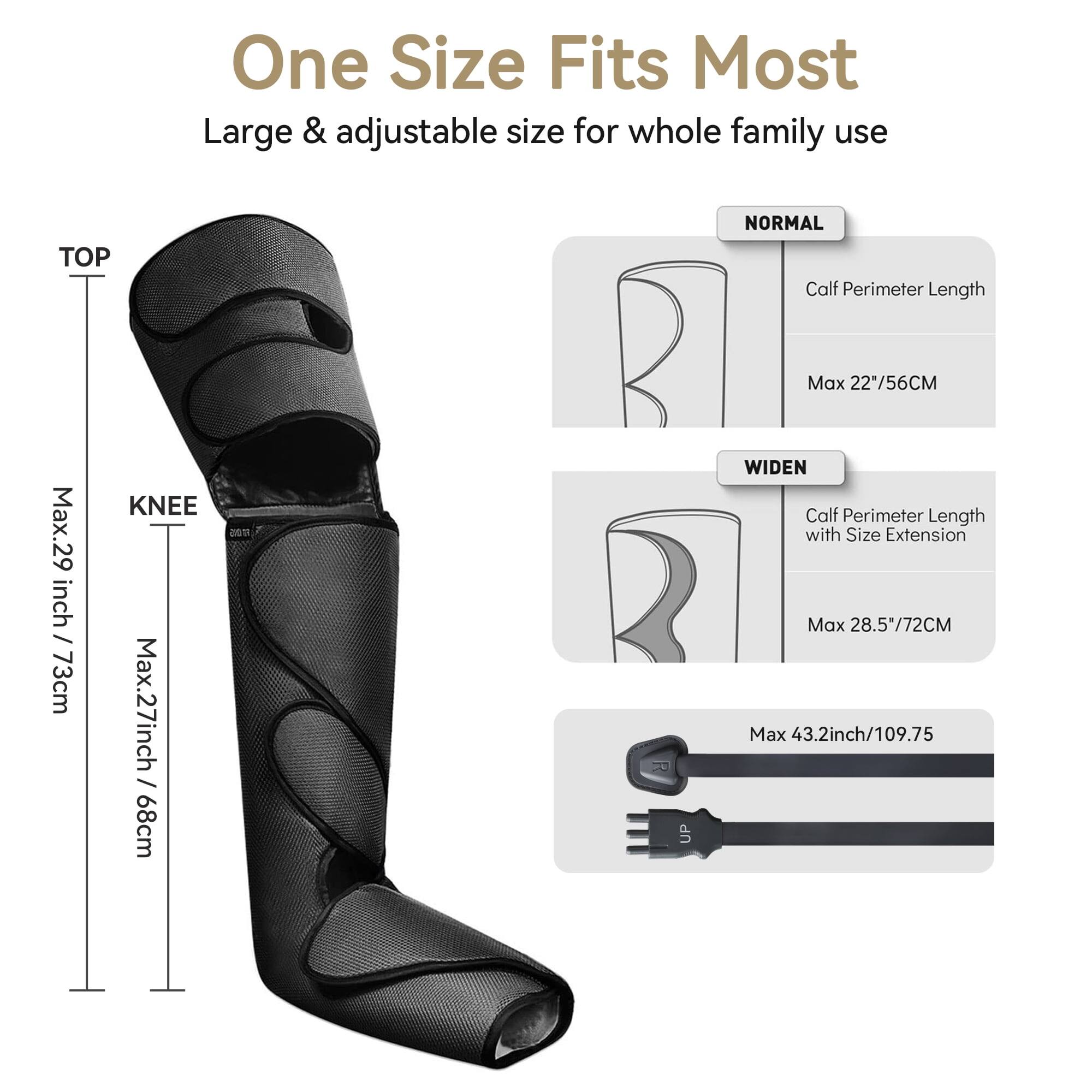 One Size Fits Most  
Large & adjustable size for whole family use

TOP  
Max. 29 inch / 73cm

KNEE  
Max. 27 inch / 68cm

NORMAL  
Calf Perimeter Length  
Max 22"/56CM

WIDEN  
Calf Perimeter Length with Size Extension  
Max 28.5"/72CM

Max 43.2inch/109.75
