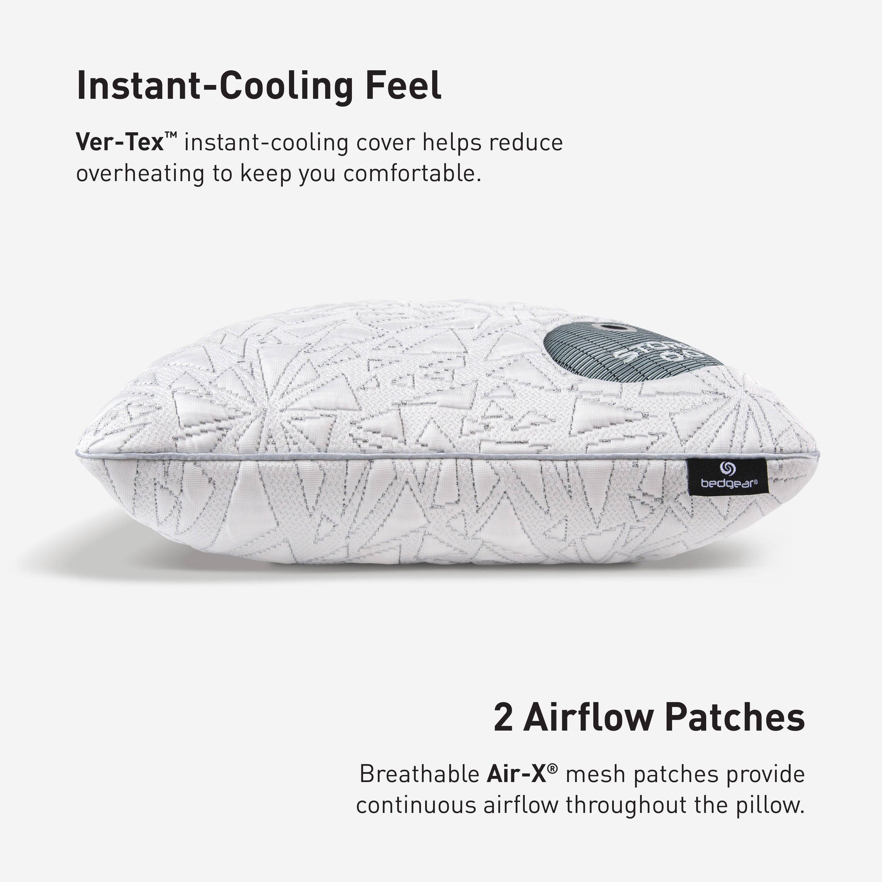 Instant-Cooling Feel  
Ver-Tex™ instant-cooling cover helps reduce overheating to keep you comfortable.

2 Airflow Patches  
Breathable Air-X® mesh patches provide continuous airflow throughout the pillow.