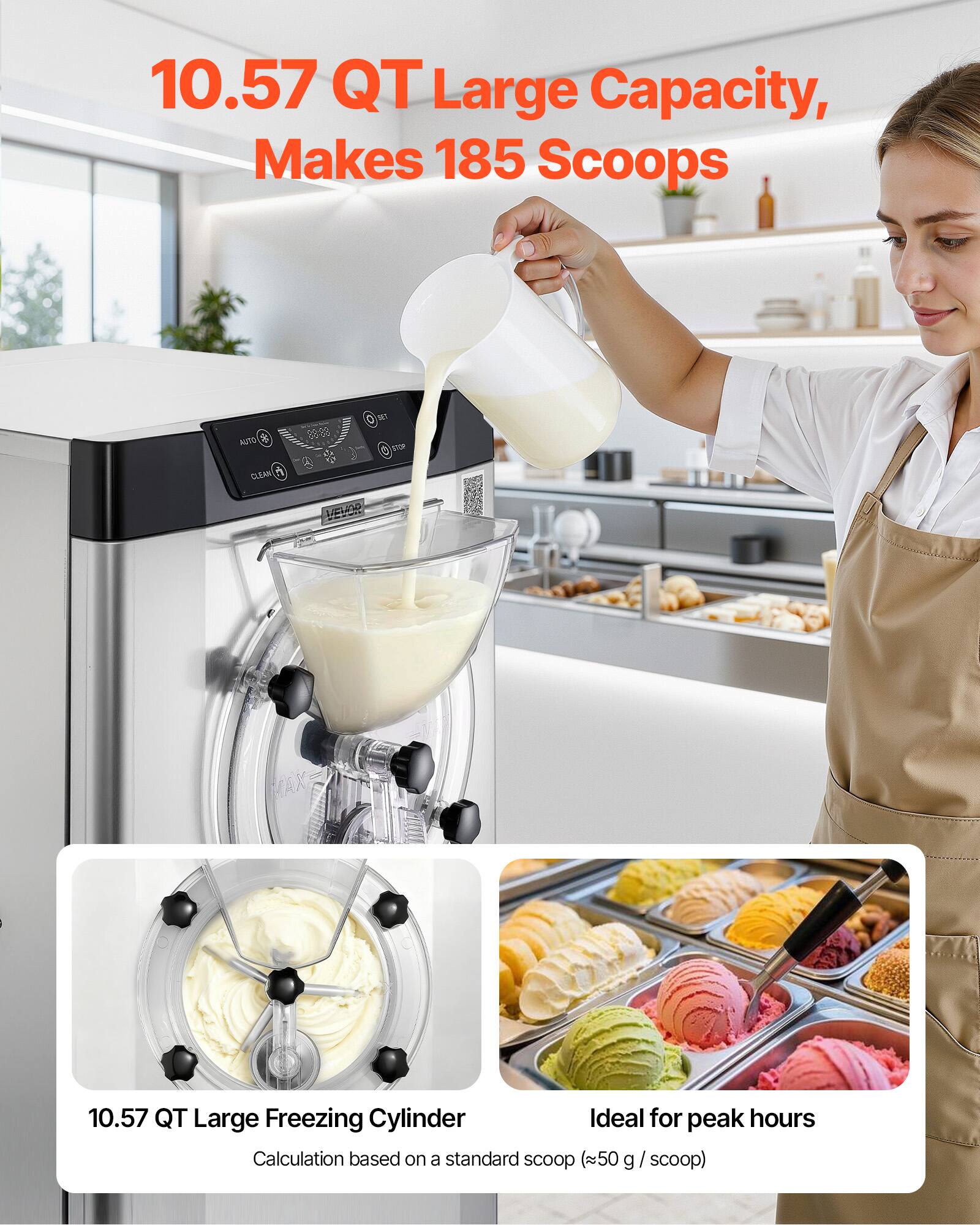 10.57 QT Large Capacity, Makes 185 Scoops

AUTO CLEAN

10.57 QT Large Freezing Cylinder Ideal for peak hours Calculation based on a standard scoop (50 g / scoop)
