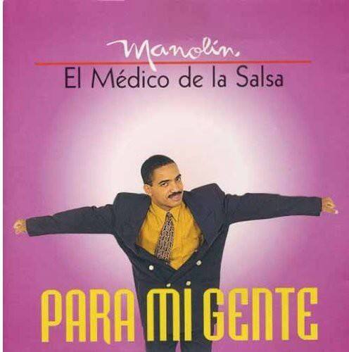Manolin  
El Médico de la Salsa  

PARA MI GENTE