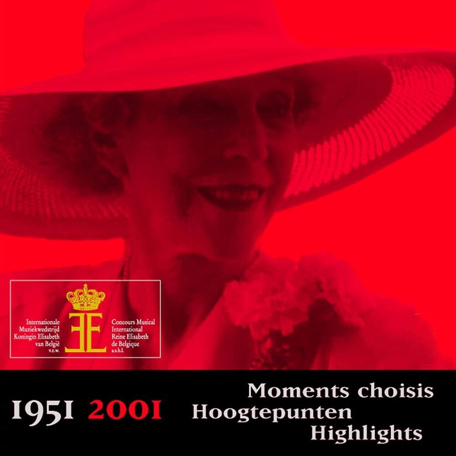 Internationale Muziekwedstrijd Koninkin Elisabeth van België  
Concours Musical International Reine Elisabeth de Belgique  

1951 2001  

Moments choisis  
Hoogtepuntten  
Highlights