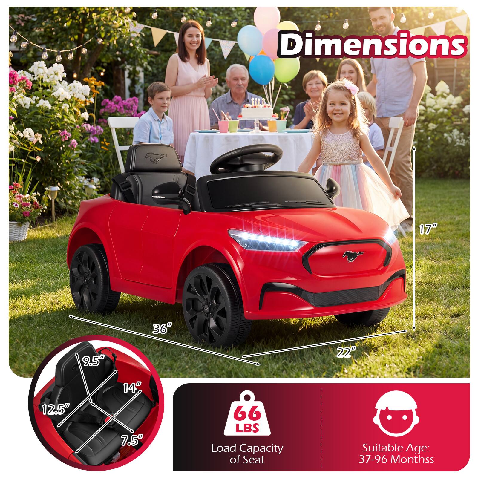 Dimensions: 17" x 9.5" x 36" x 22" x 12.5" x 14" x 7.5"  
Load Capacity of Seat: 66 LBS  
Suitable Age: 37-96 Months