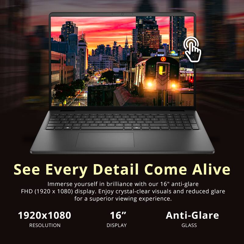 Sure, here is the corrected and grouped text:

---

**See Every Detail Come Alive**

Immerse yourself in brilliance with our 16" anti-glare FHD (1920 x 1080) display. Enjoy crystal-clear visuals and reduced glare for a superior viewing experience.

- **1920x1080**  
  RESOLUTION

- **16"**  
  DISPLAY

- **Anti-Glare**  
  GLASS

---