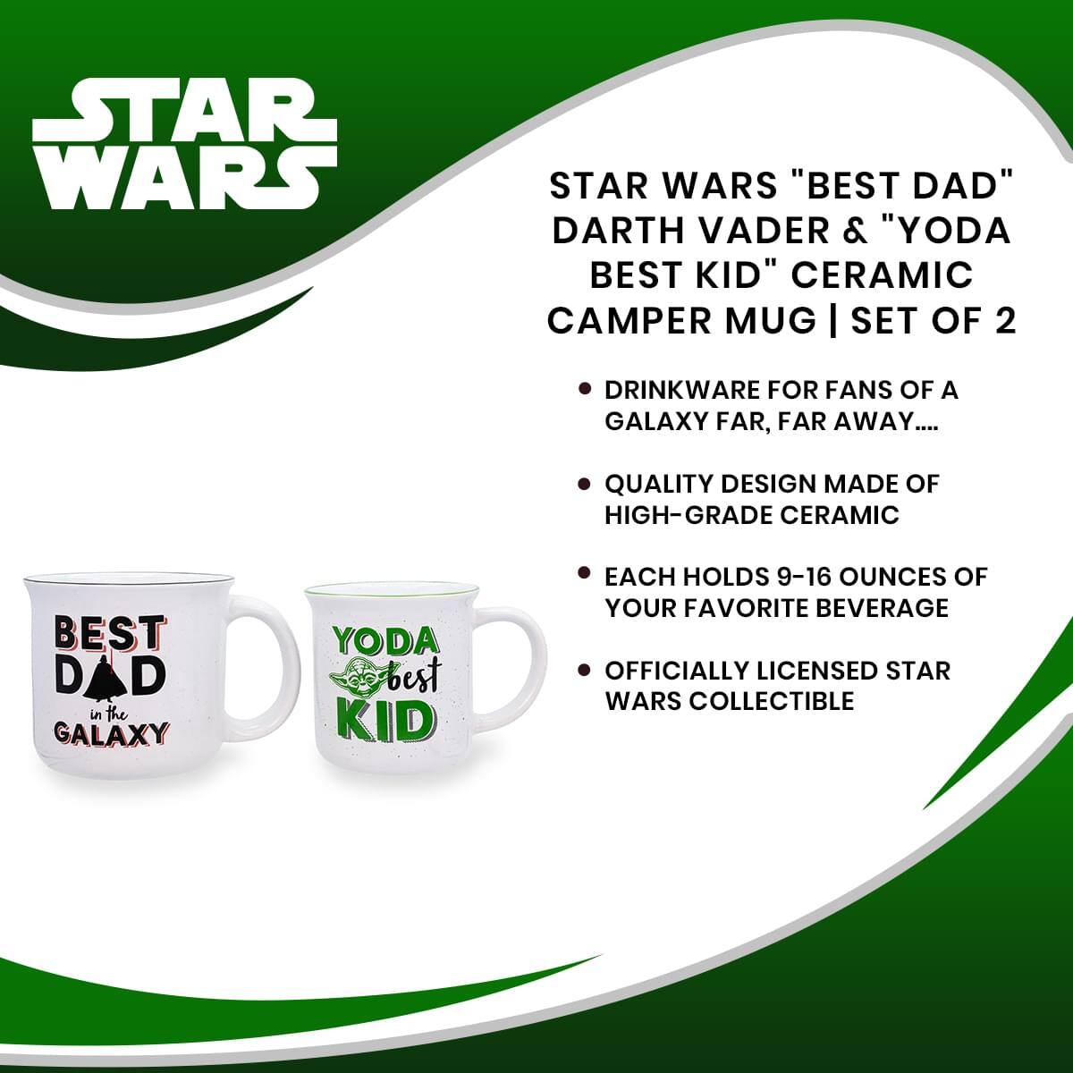 STAR WARS "BEST DAD" DARTH VADER & "YODA BEST KID" CERAMIC CAMPER MUG | SET OF 2

- DRINKWARE FOR FANS OF A GALAXY FAR, FAR AWAY...
- QUALITY DESIGN MADE OF HIGH-GRADE CERAMIC
- EACH HOLDS 9-16 OUNCES OF YOUR FAVORITE BEVERAGE
- OFFICIALLY LICENSED STAR WARS COLLECTIBLE