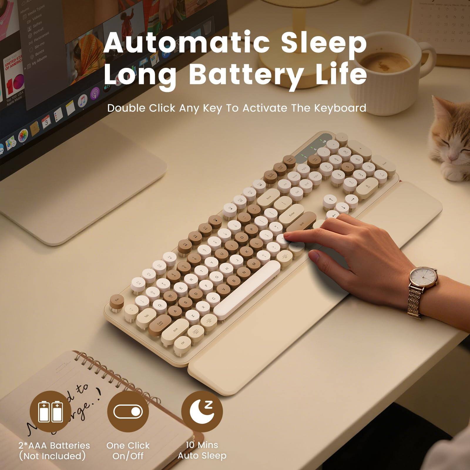 Automatic Sleep Long Battery Life  
Double Click Any Key To Activate The Keyboard  

2*AAA Batteries (Not Included)  
One Click On/Off  
10 Mins Auto Sleep