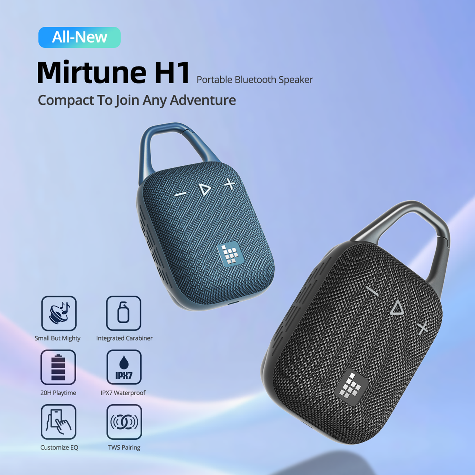 All-New Mirtune H1 Portable Bluetooth Speaker - Compact to join any adventure - Small but mighty integrated carabiner - IPX7 20H playtime - IPX/Waterproof - Customize EQ - TWS Pairing