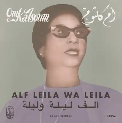 Om Kalsoum
ALF LEILA WA LEILA
SOUMA RECORDS
33RPM