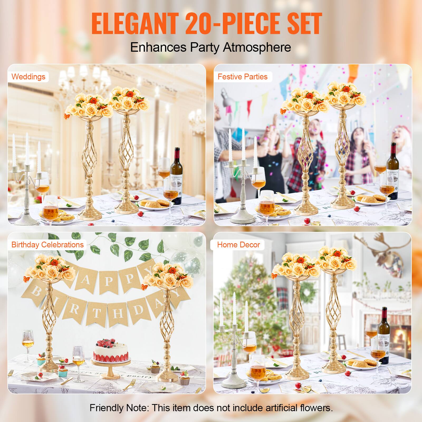 ELEGANT 20-PIECE SET  
Enhances Party Atmosphere  

Weddings  
Festive Parties  
Birthday Celebrations  
Home Decor  

Friendly Note: This item does not include artificial flowers.