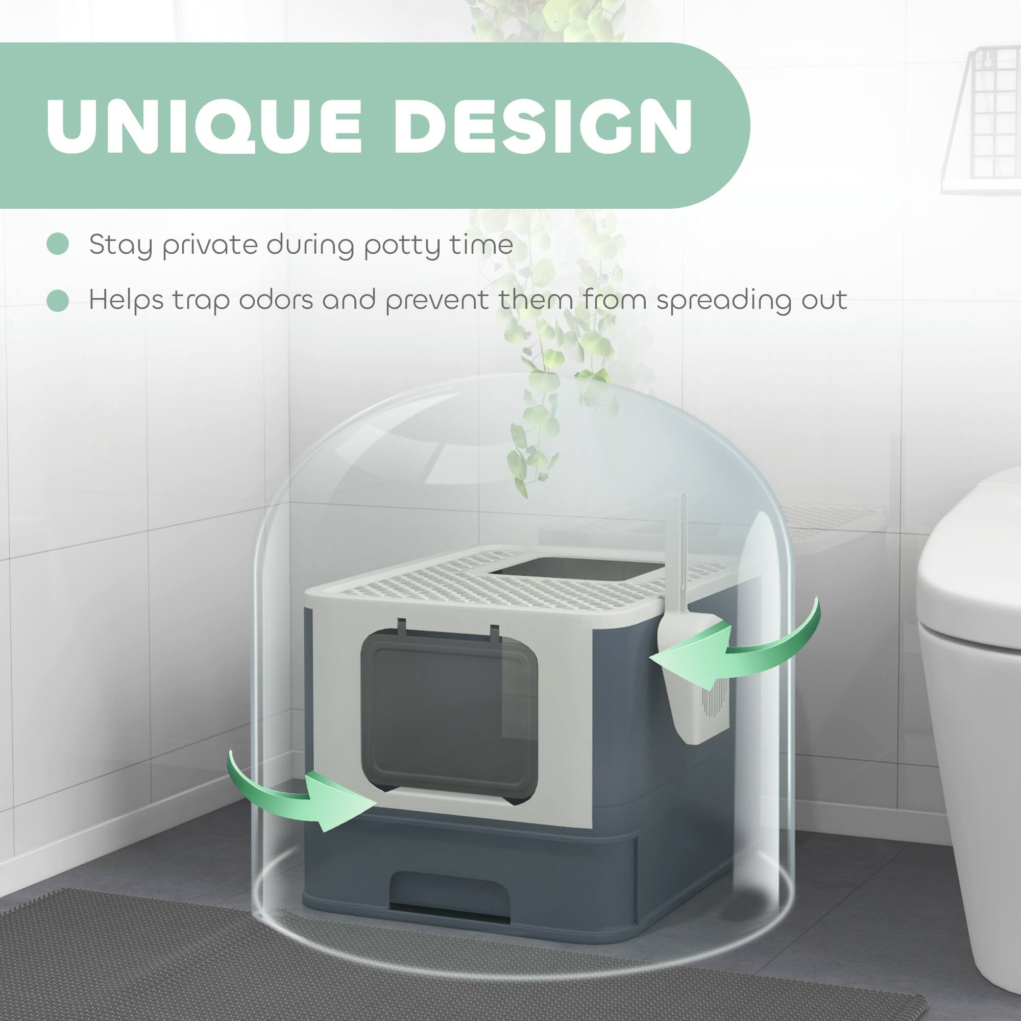 UNIQUE DESIGN

- Stay private during potty time
- Helps trap odors and prevent them from spreading out
