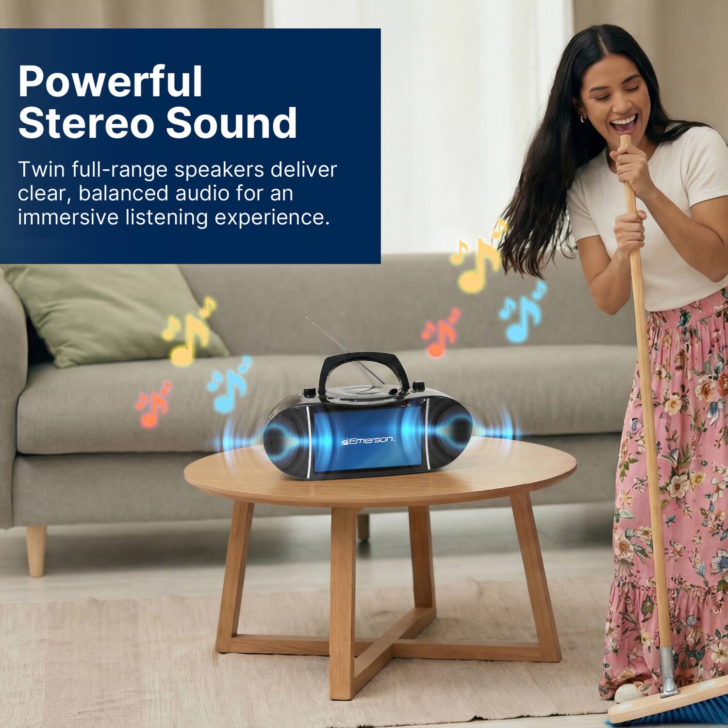 Powerful Stereo Sound  
Twin full-range speakers deliver clear, balanced audio for an immersive listening experience.  
Emerson