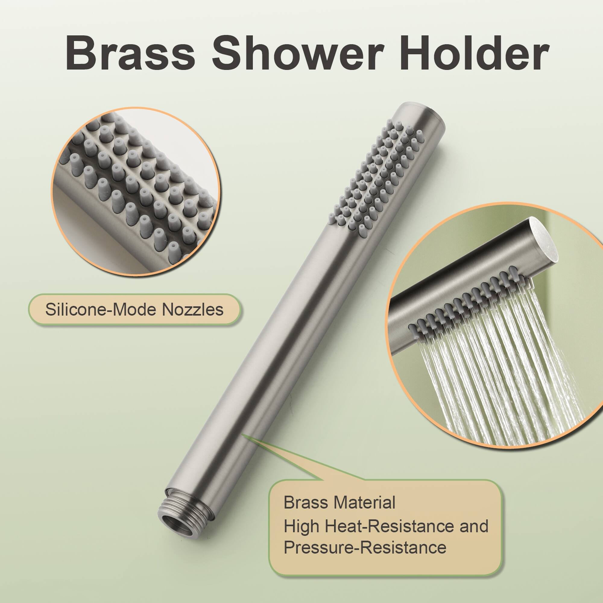 Brass Shower Holder

- Silicone-Mode Nozzles
- Brass Material
- High Heat-Resistance and Pressure-Resistance