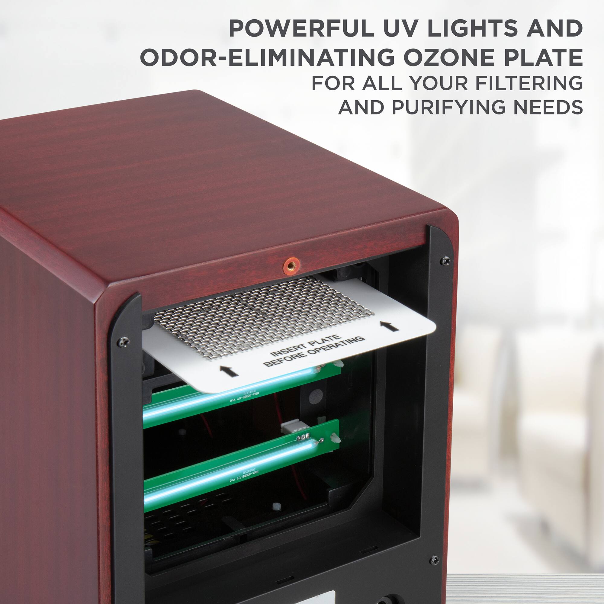 POWERFUL UV LIGHTS AND ODOR-ELIMINATING OZONE PLATE FOR ALL YOUR FILTERING AND PURIFYING NEEDS
OPERATING PLATE INSERT BEFORE OPERATING