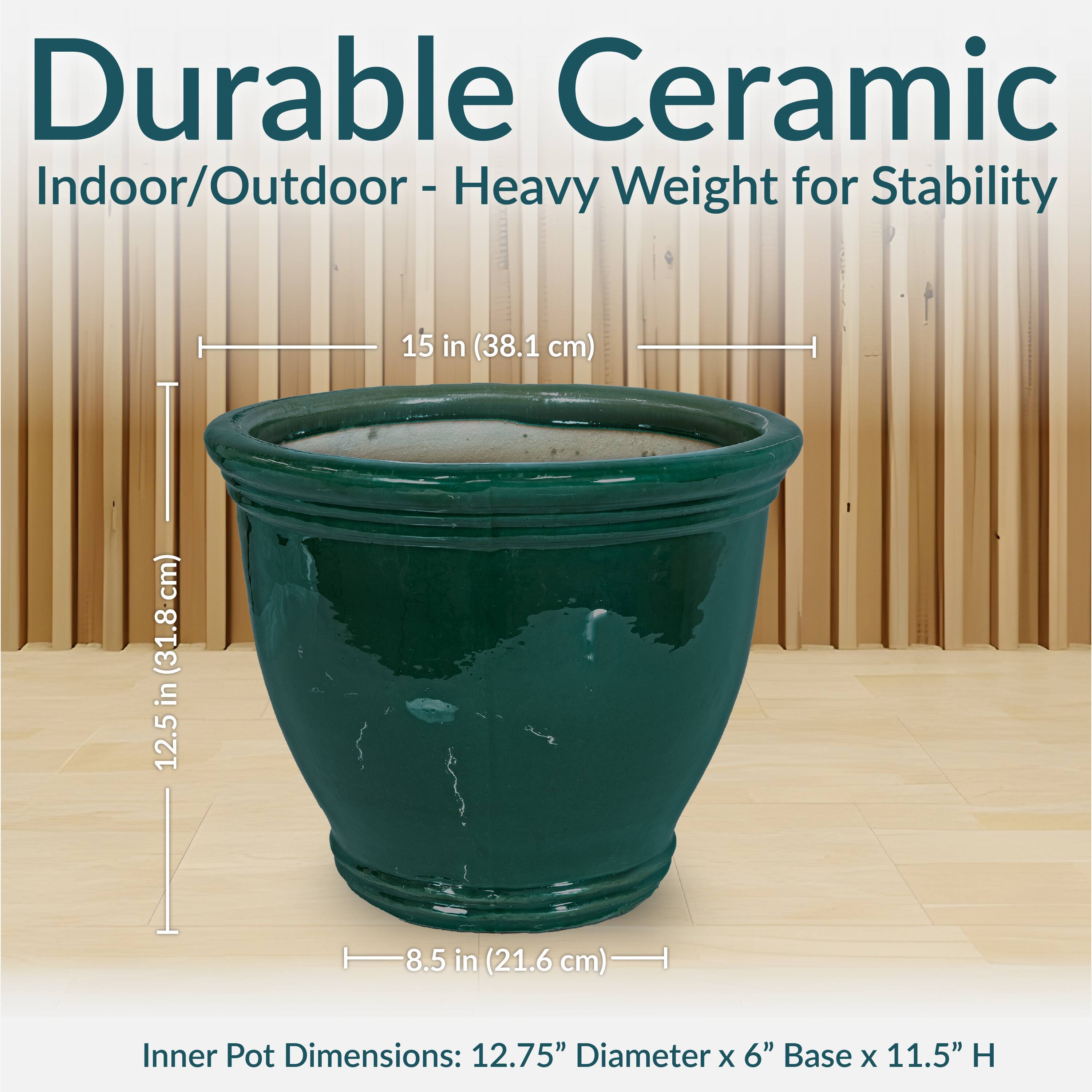 Durable Ceramic  
Indoor/Outdoor - Heavy Weight for Stability  

15 in (38.1 cm)  
12.5 in (31.8 cm)  
8.5 in (21.6 cm)  

Inner Pot Dimensions: 12.75" Diameter x 6" Base x 11.5" H