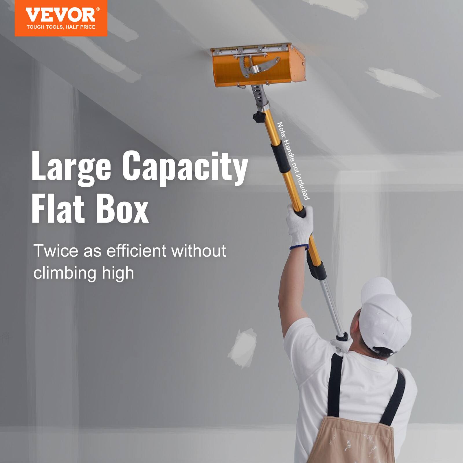 VEVOR  
TOUGH TOOLS, HALF PRICE  

Large Capacity Flat Box  

Twice as efficient without climbing high  

Note: Handle not included