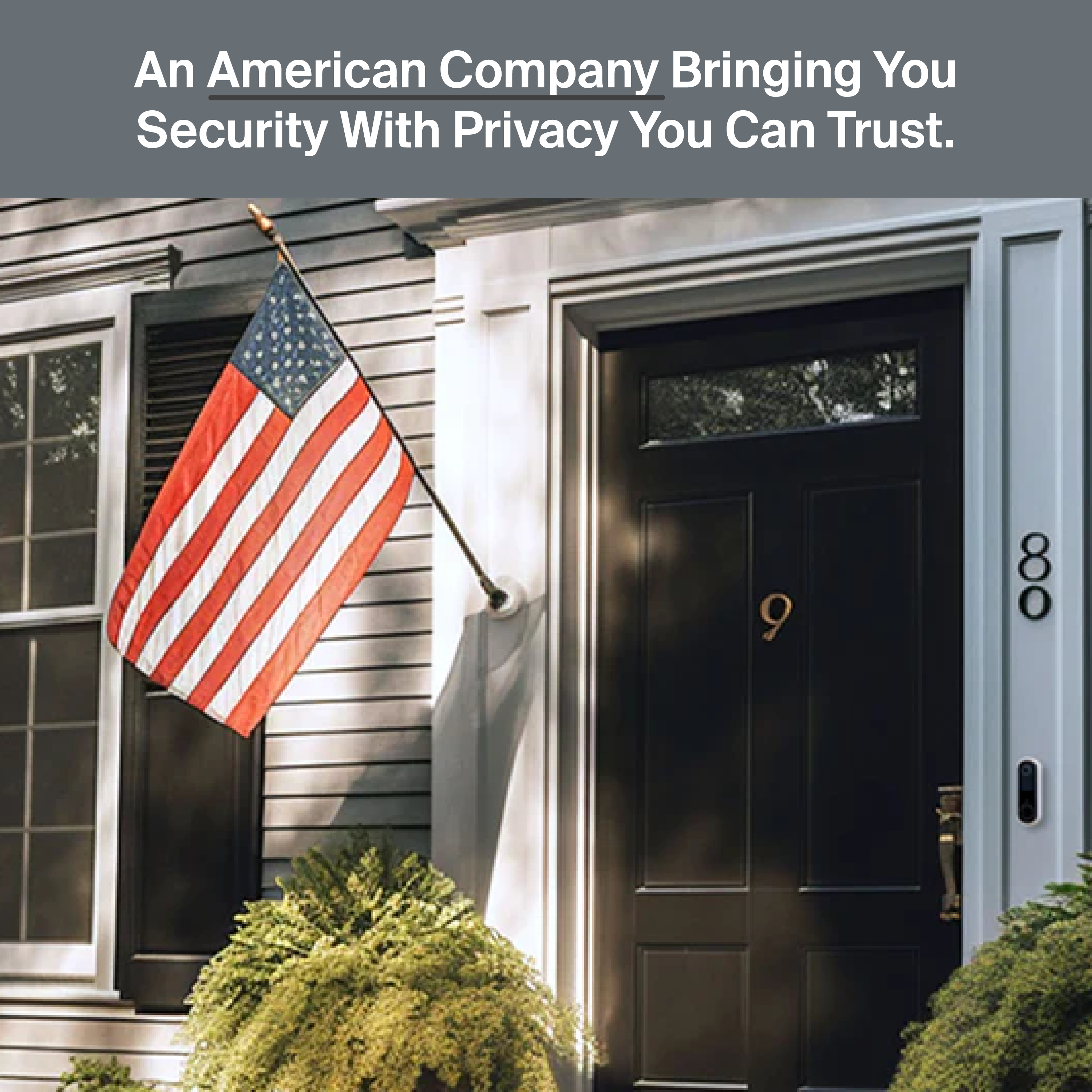 An American Company Bringing You Security With Privacy You Can Trust.