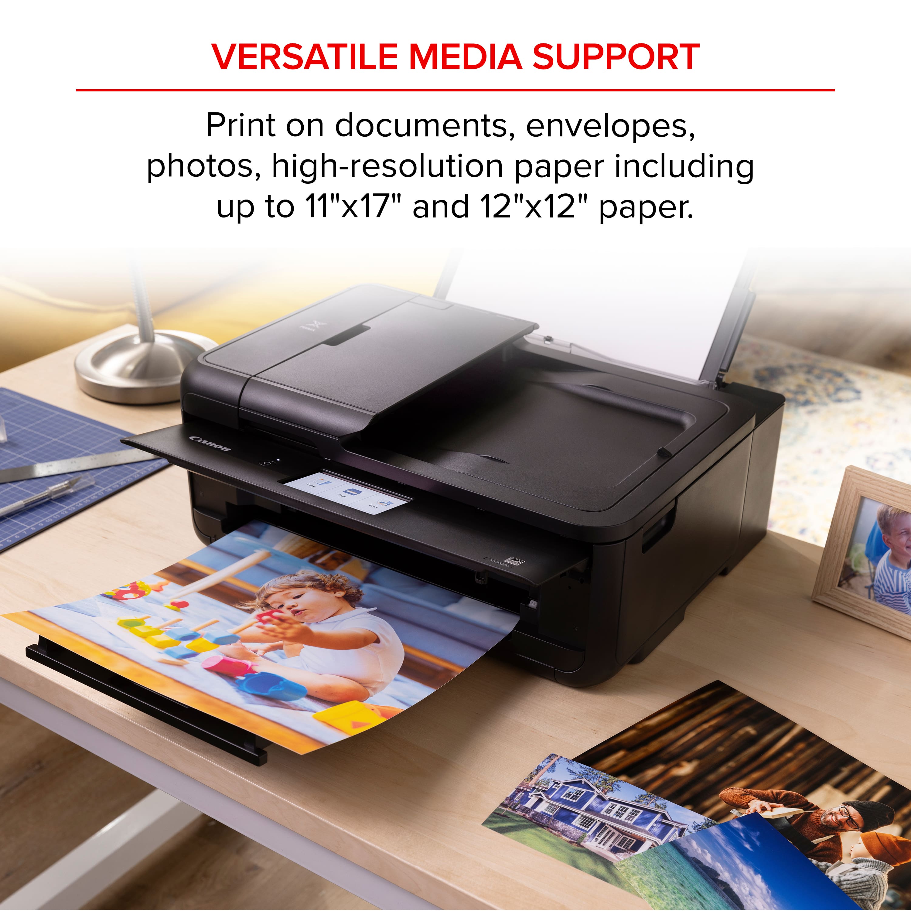 Versatile Media Support: Print on documents, envelopes, photos, high-resolution paper including up to 11"x17" and 12"x12" paper.