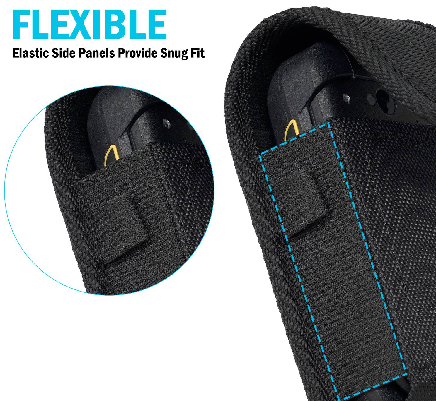 FLEXIBLE  
Elastic Side Panels Provide Snug Fit