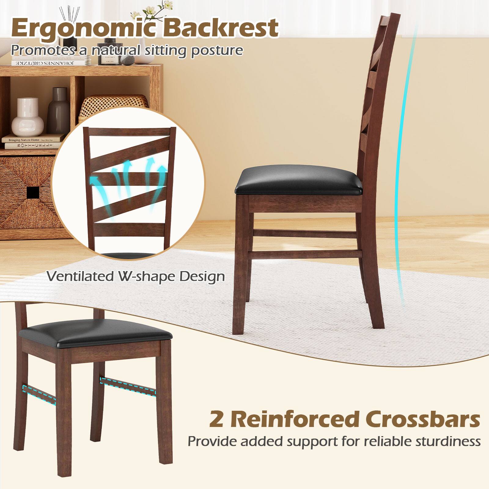 Ergonomic Backrest  
Promotes a natural sitting posture  

Ventilated W-shape Design  

2 Reinforced Crossbars  
Provide added support for reliable sturdiness